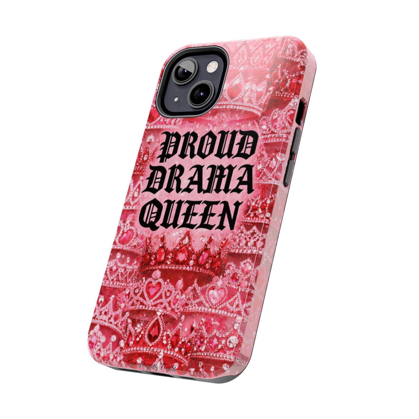 Los Angelez Made x Proud Drama Queen Tough Phone Case