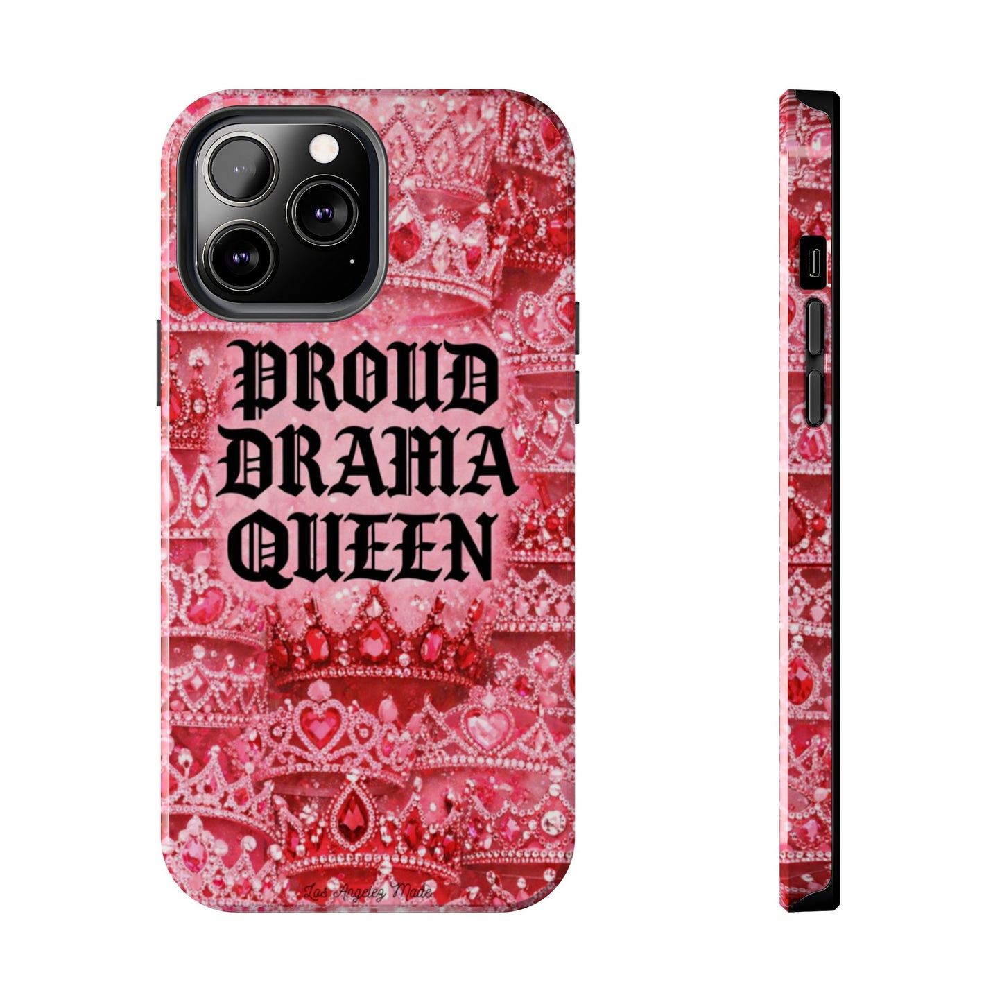 Los Angelez Made x Proud Drama Queen Tough Phone Case