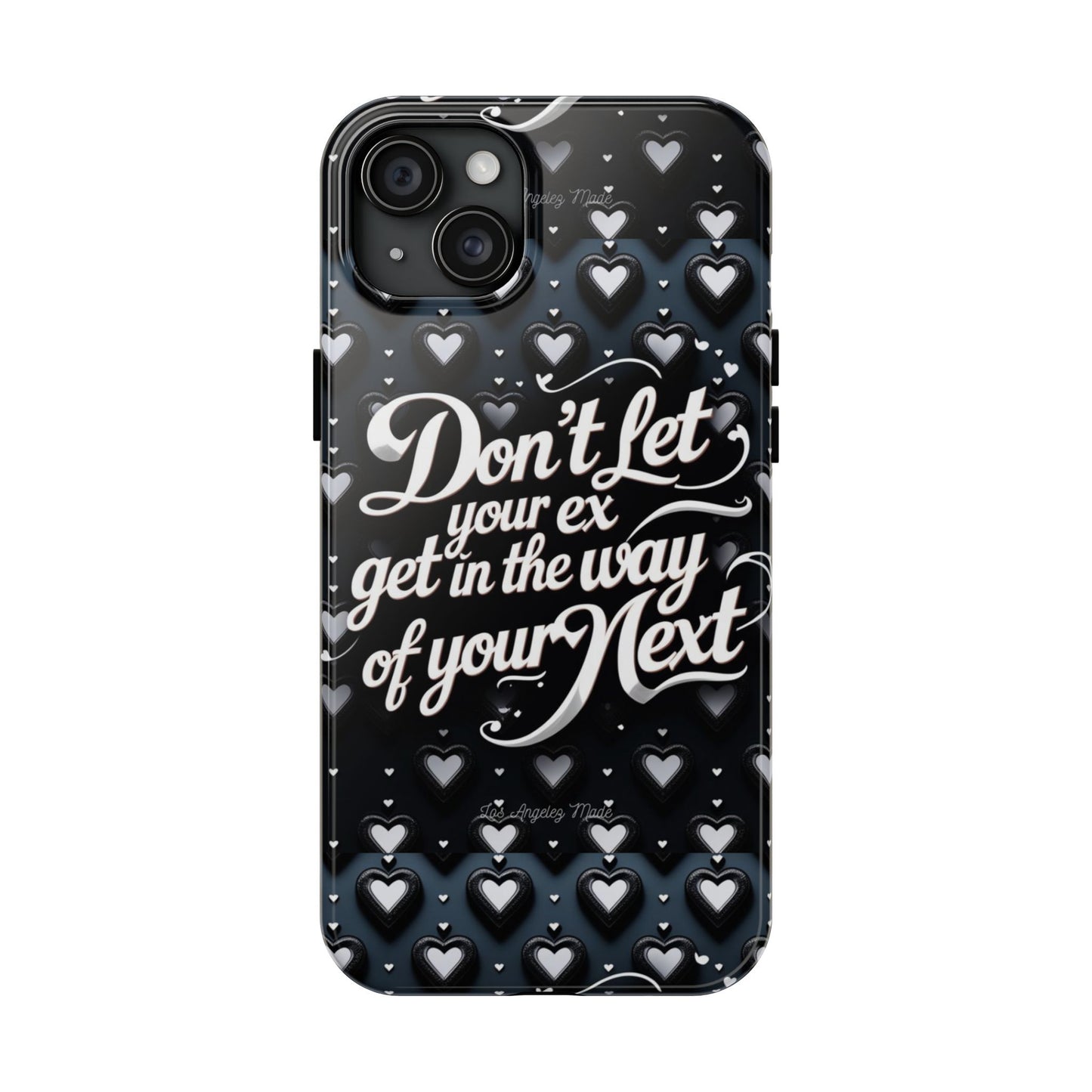 Los Angelez Made x Don't Let Your Ex Tough Phone Case