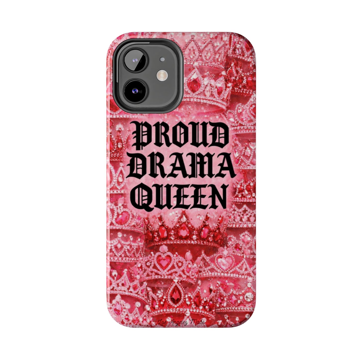 Los Angelez Made x Proud Drama Queen Tough Phone Case