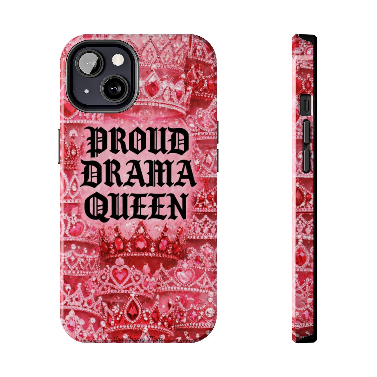 Los Angelez Made x Proud Drama Queen Tough Phone Case