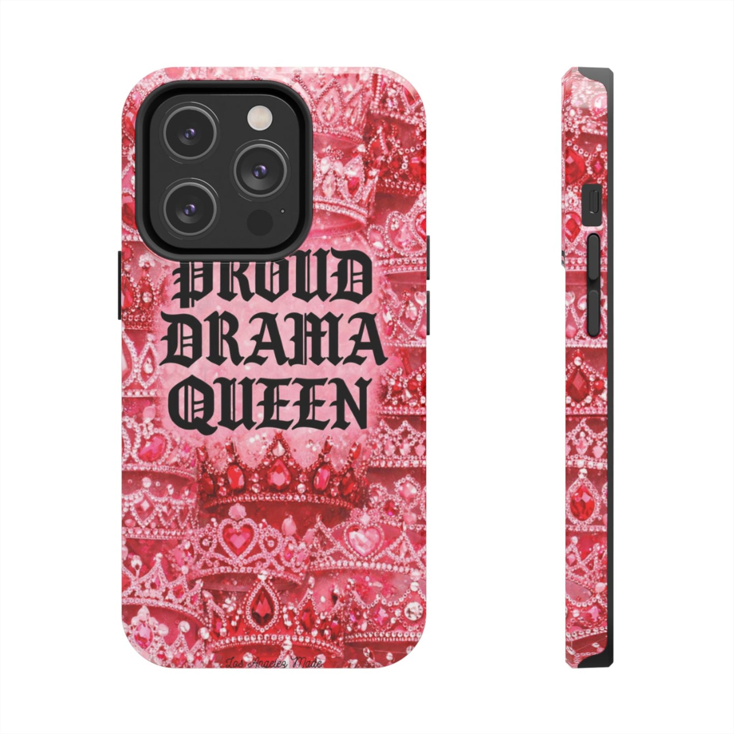 Los Angelez Made x Proud Drama Queen Tough Phone Case