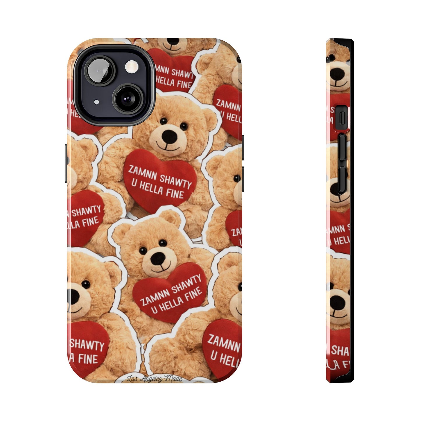 Los Angelez Made x Teddy "Zamnn Shawty U Hella Fine" Tough Phone Case