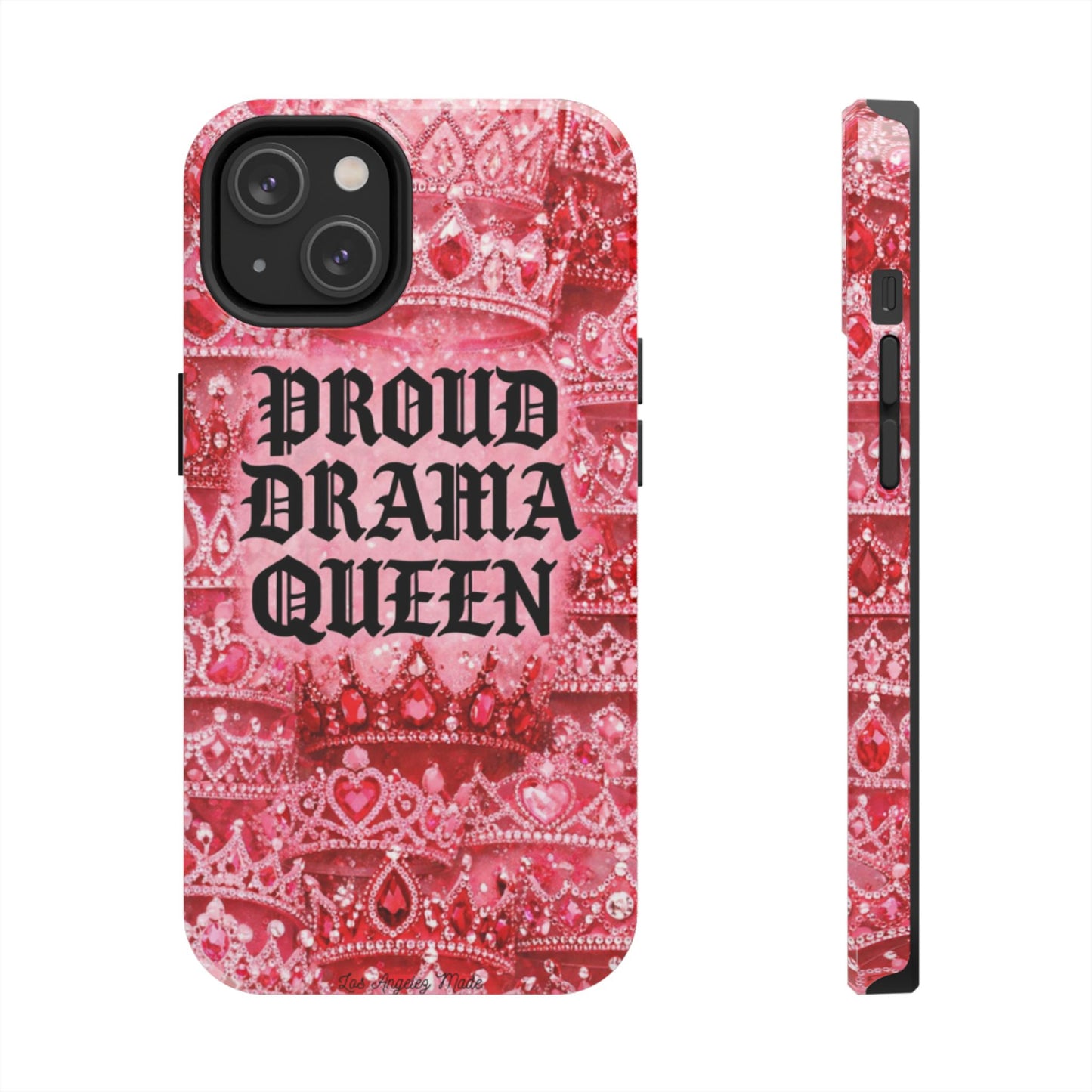 Los Angelez Made x Proud Drama Queen Tough Phone Case