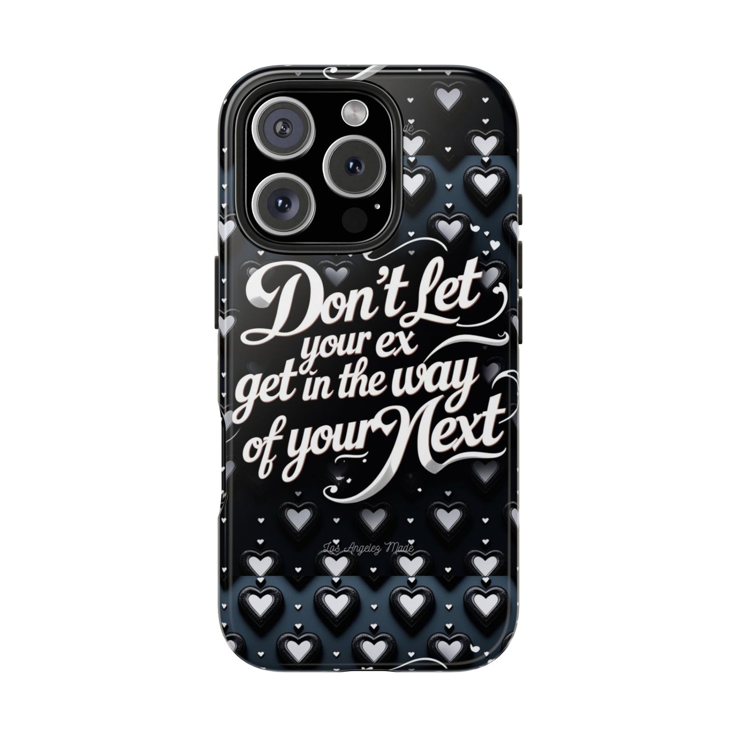 Los Angelez Made x Don't Let Your Ex Tough Phone Case