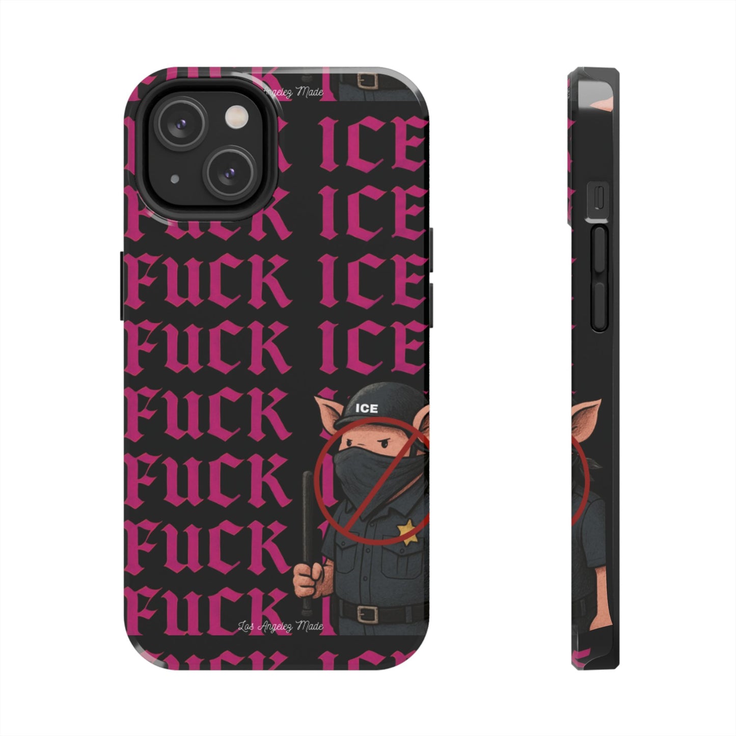 Los Angelez Made x F*ck ICE Tough Phone Case