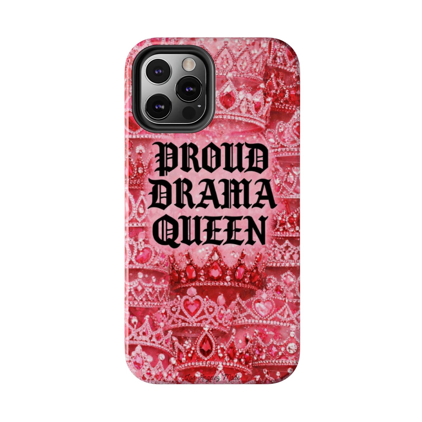 Los Angelez Made x Proud Drama Queen Tough Phone Case
