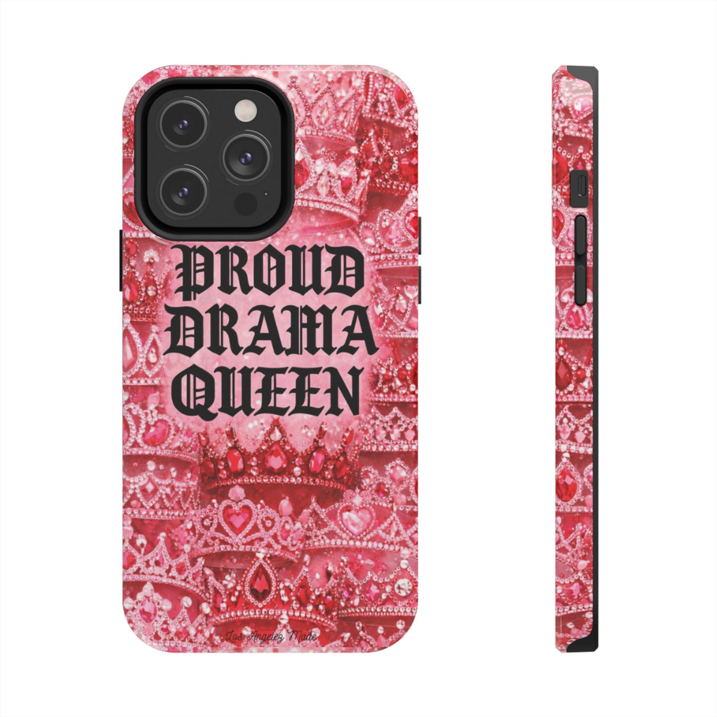 Los Angelez Made x Proud Drama Queen Tough Phone Case
