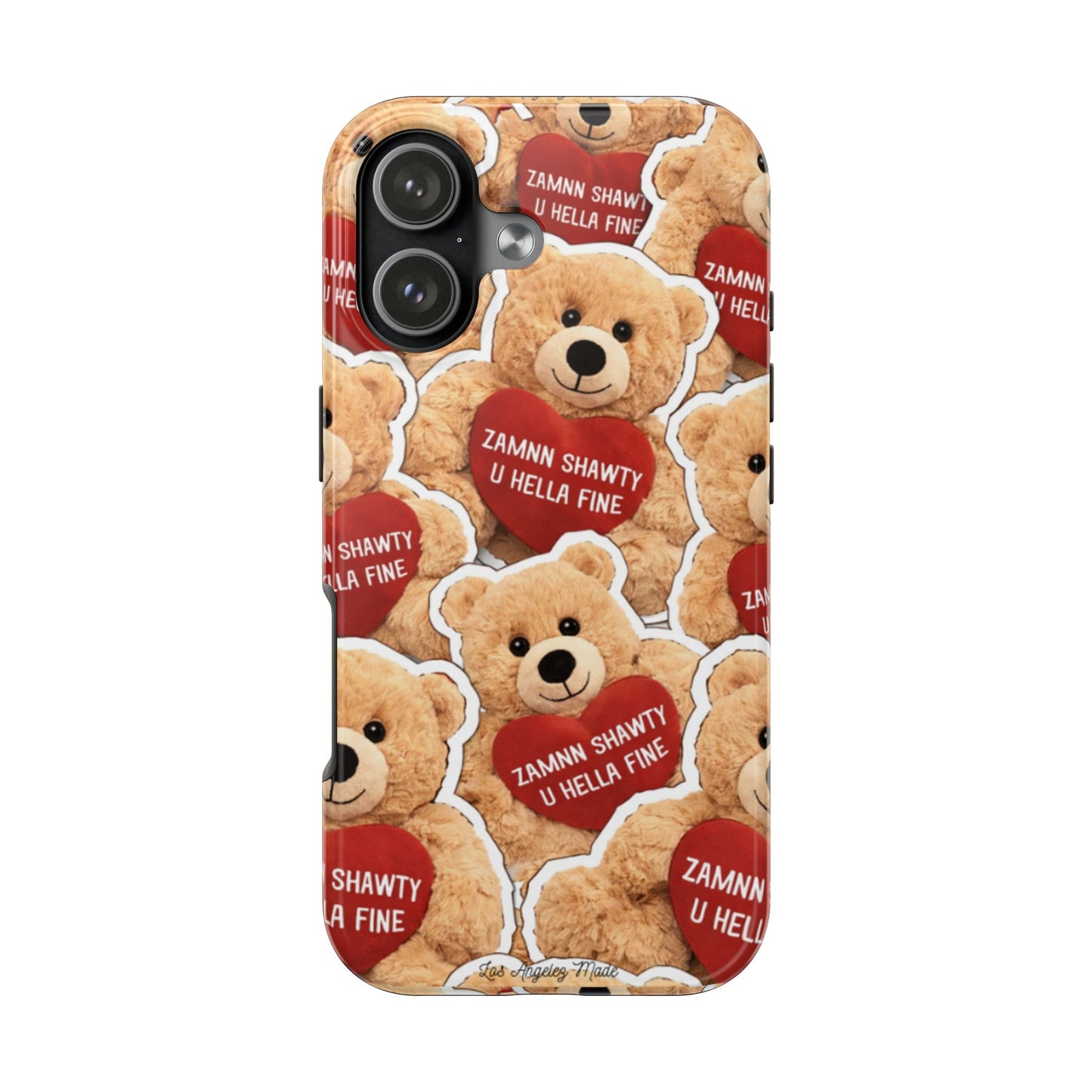 Los Angelez Made x Teddy "Zamnn Shawty U Hella Fine" Tough Phone Case
