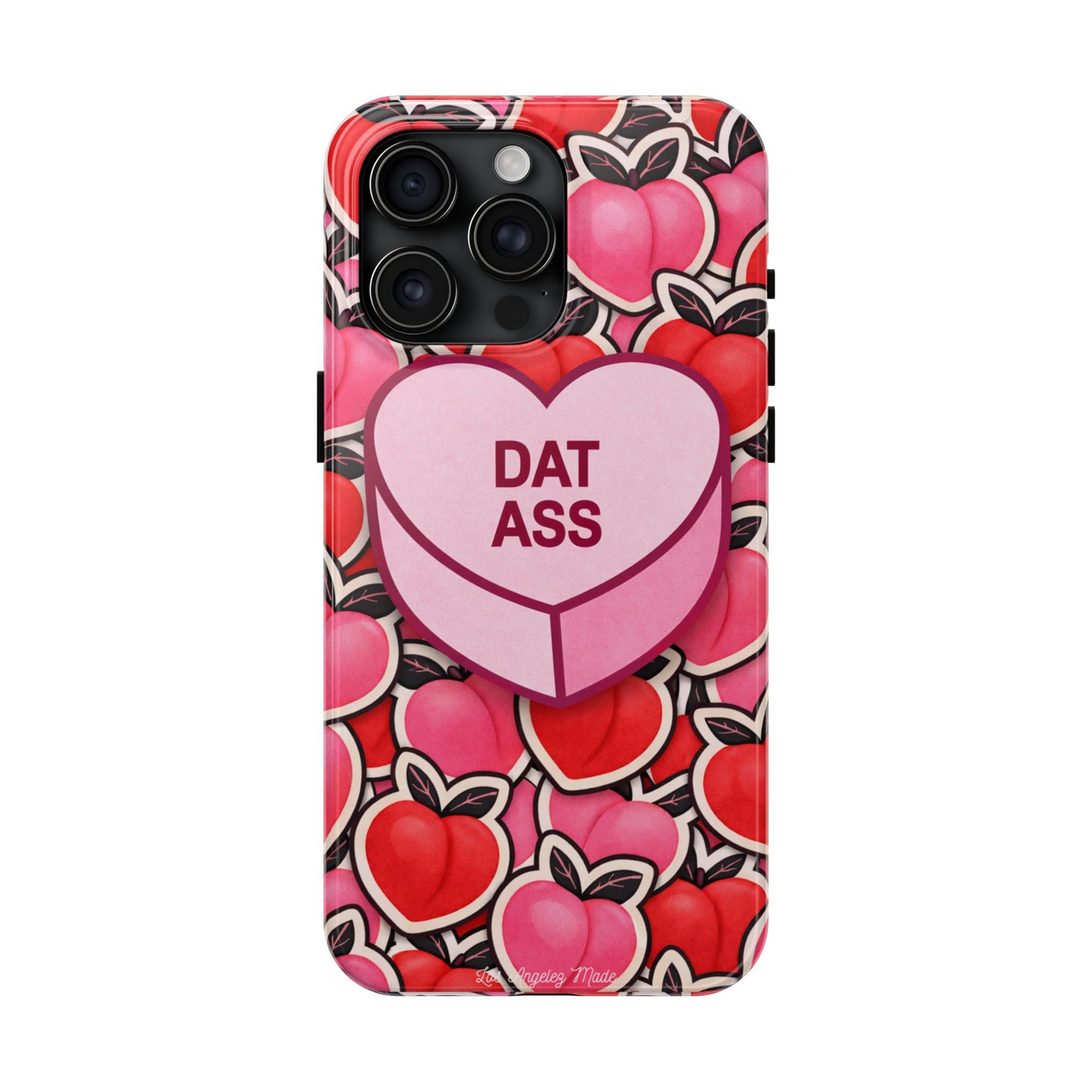 Los Angelez Made x 'DAT ASS' Candy Tough Phone Case