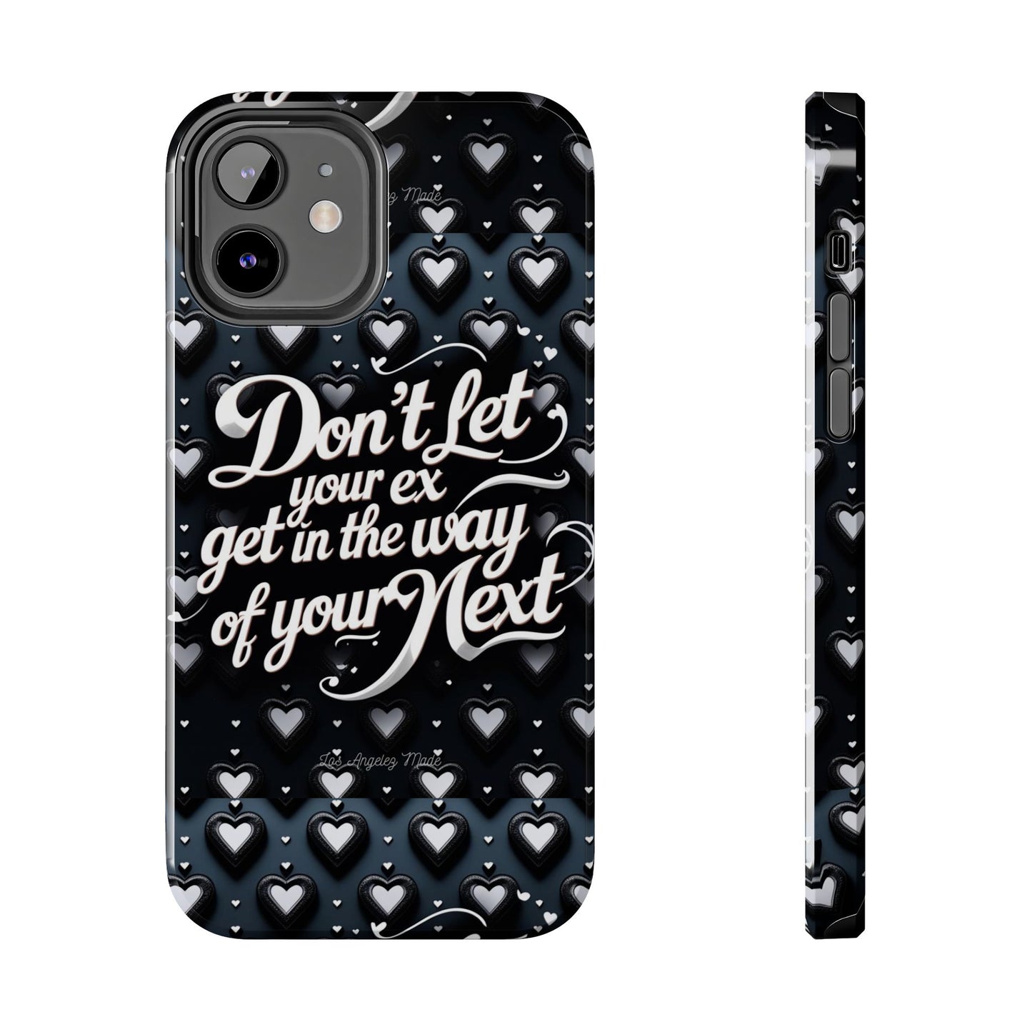 Los Angelez Made x Don't Let Your Ex Tough Phone Case