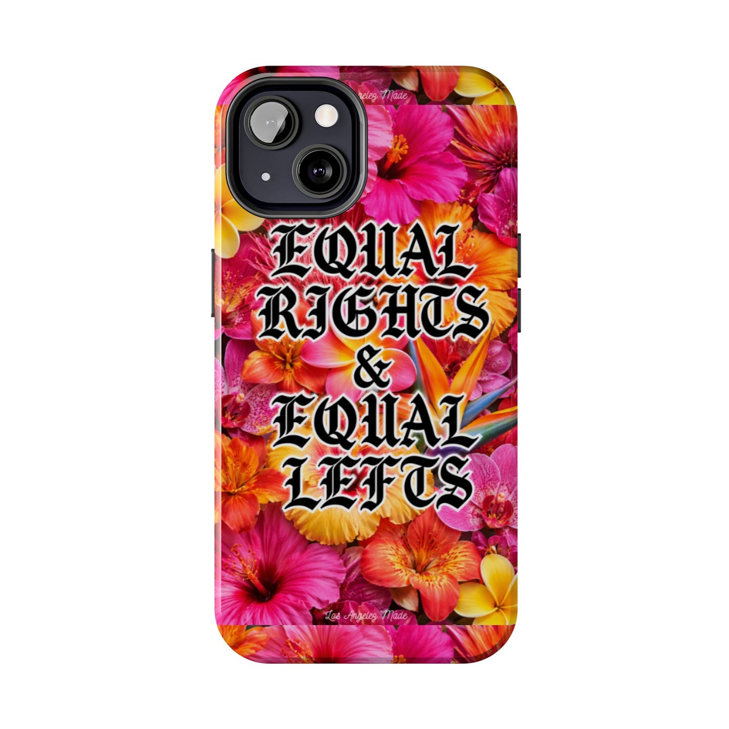 Los Angelez Made x Equal Rights & Equal Lefts Tough Phone Case