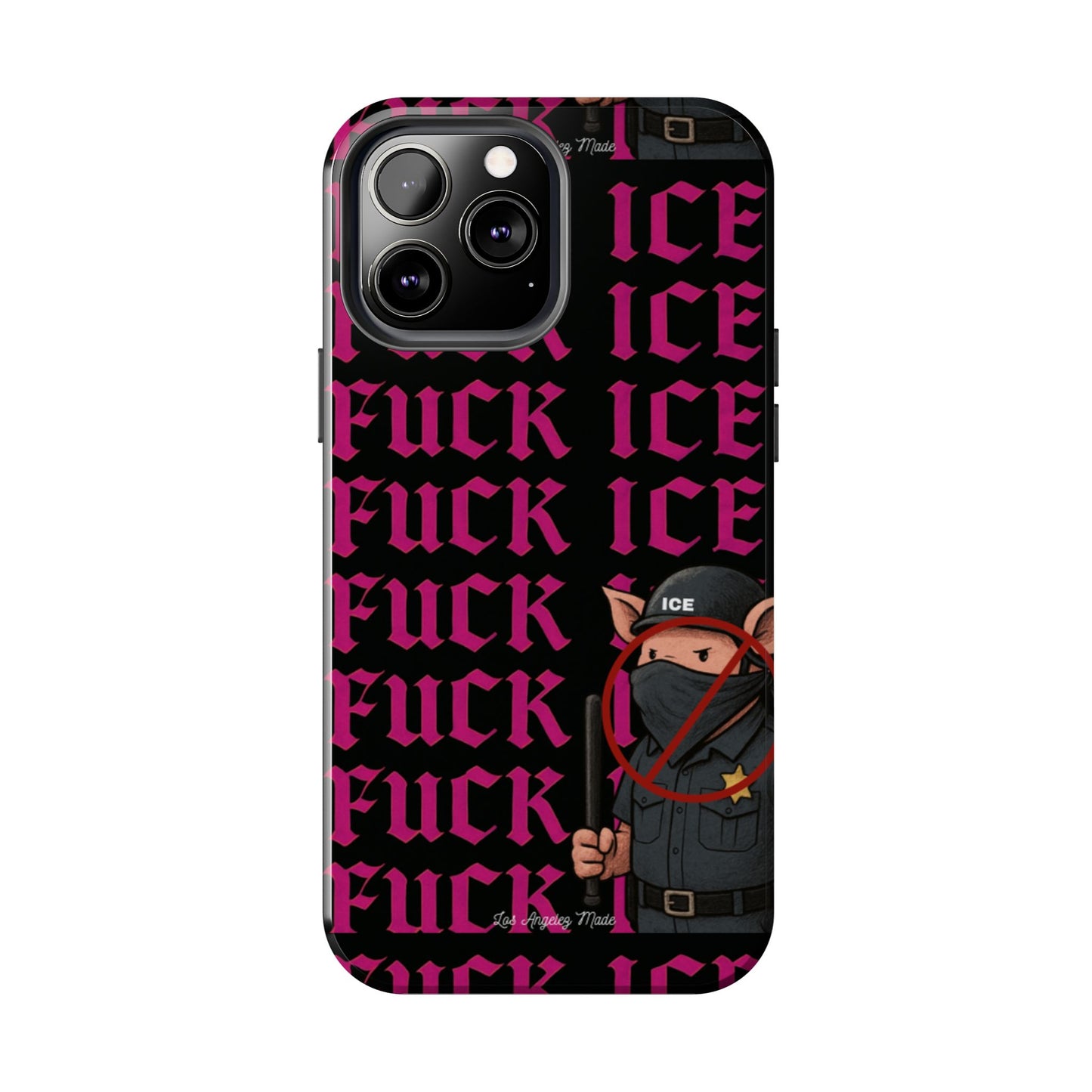 Los Angelez Made x F*ck ICE Tough Phone Case