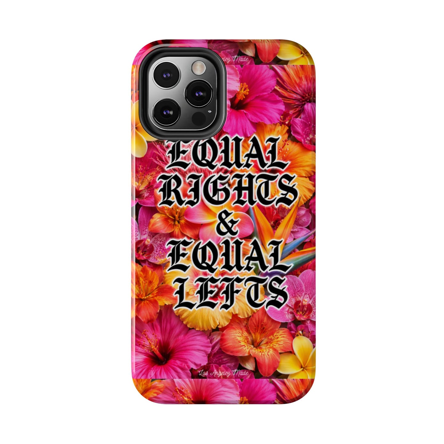 Los Angelez Made x Equal Rights & Equal Lefts Tough Phone Case