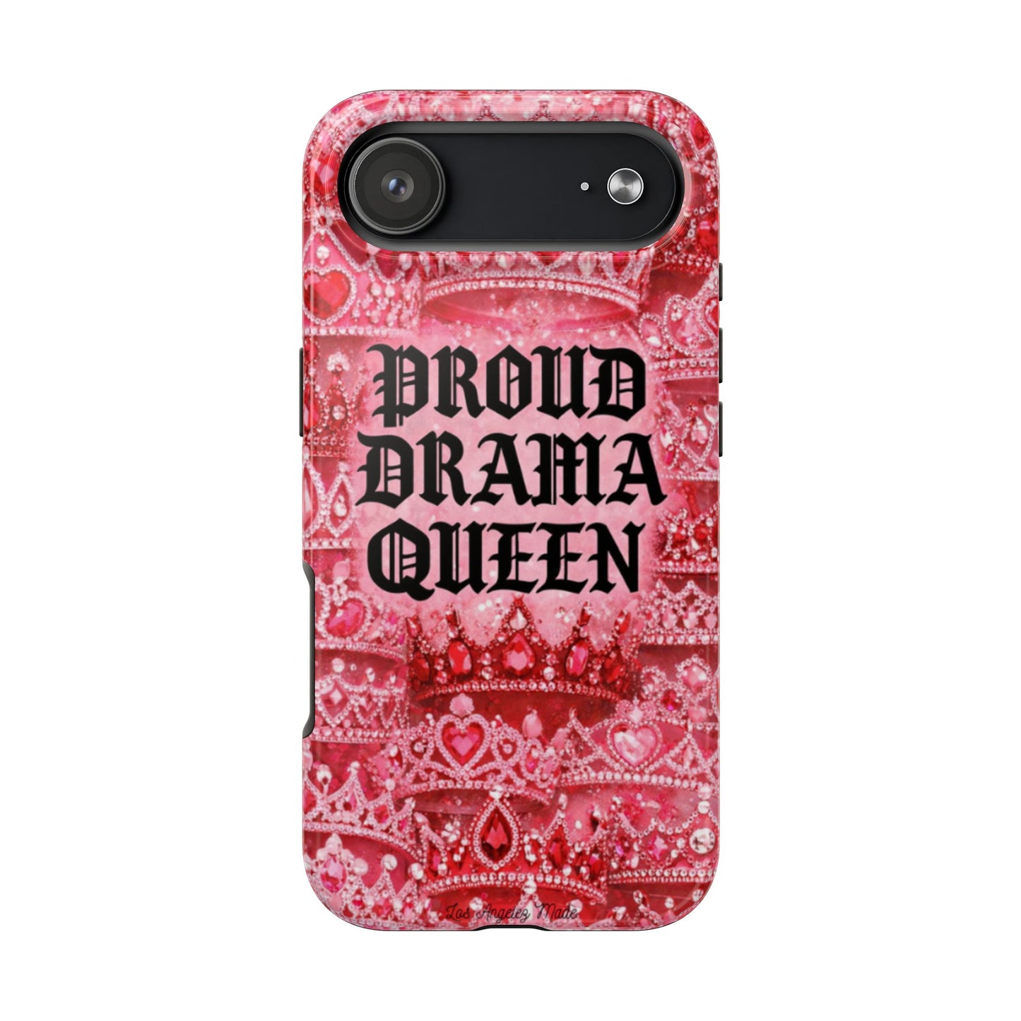 Los Angelez Made x Proud Drama Queen Tough Phone Case