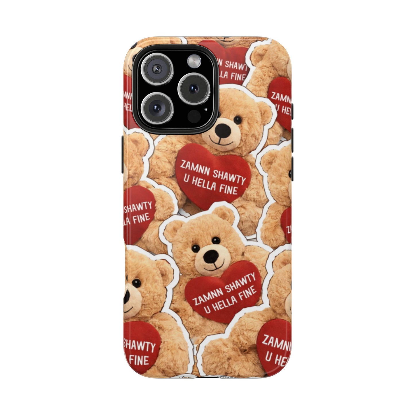 Los Angelez Made x Teddy "Zamnn Shawty U Hella Fine" Tough Phone Case