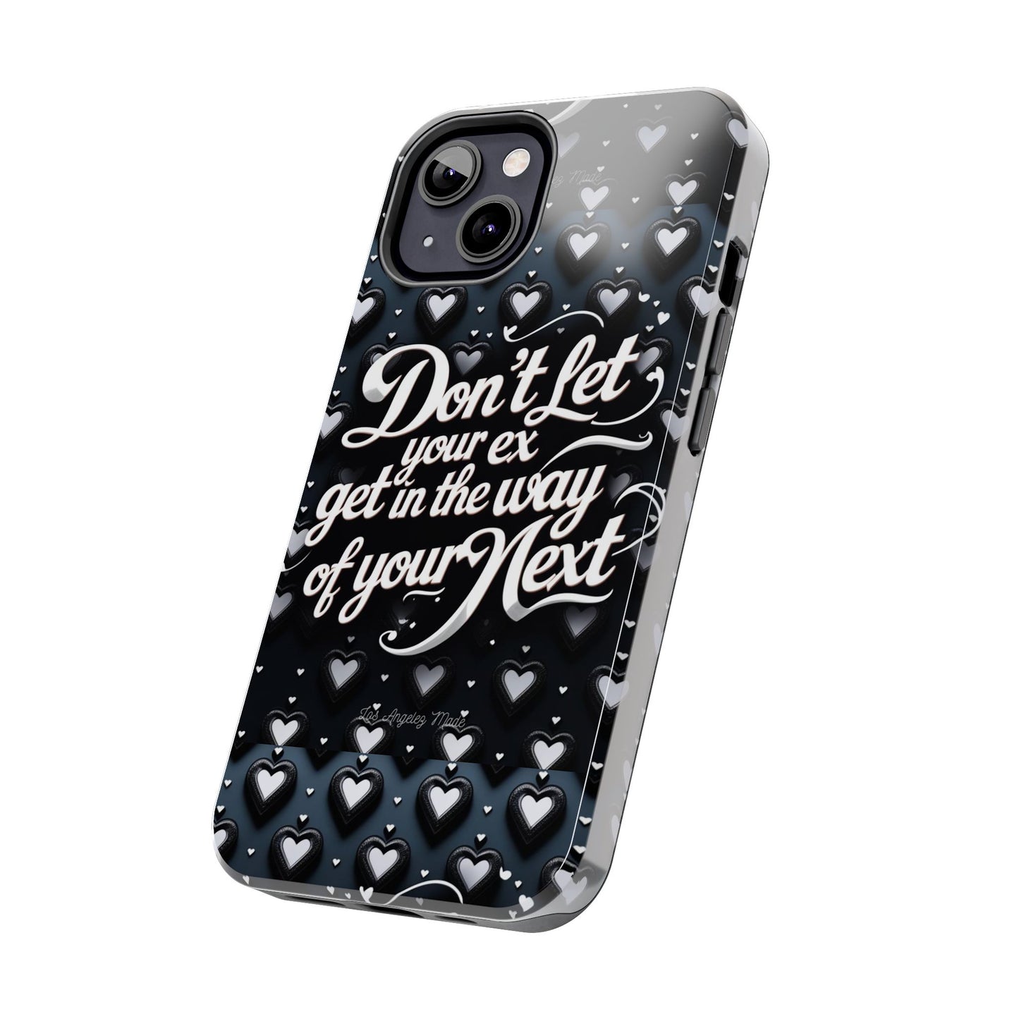 Los Angelez Made x Don't Let Your Ex Tough Phone Case