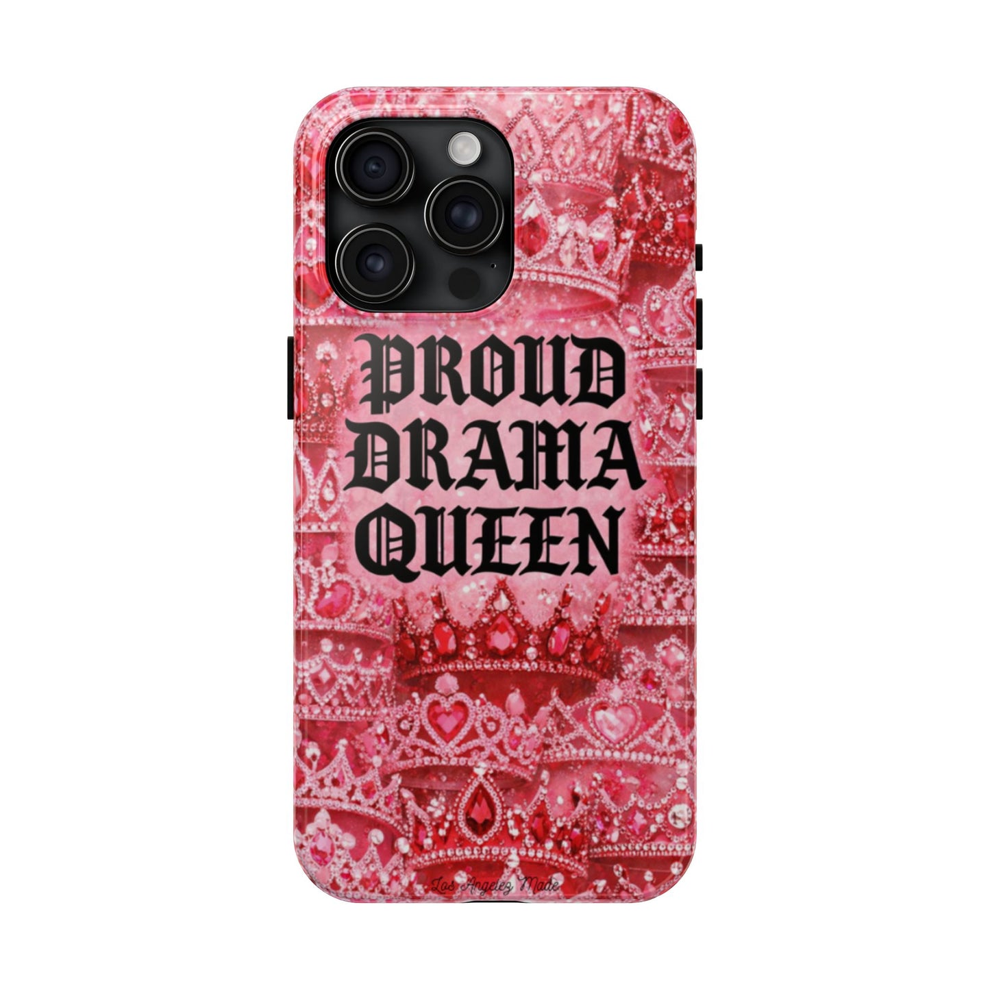 Los Angelez Made x Proud Drama Queen Tough Phone Case