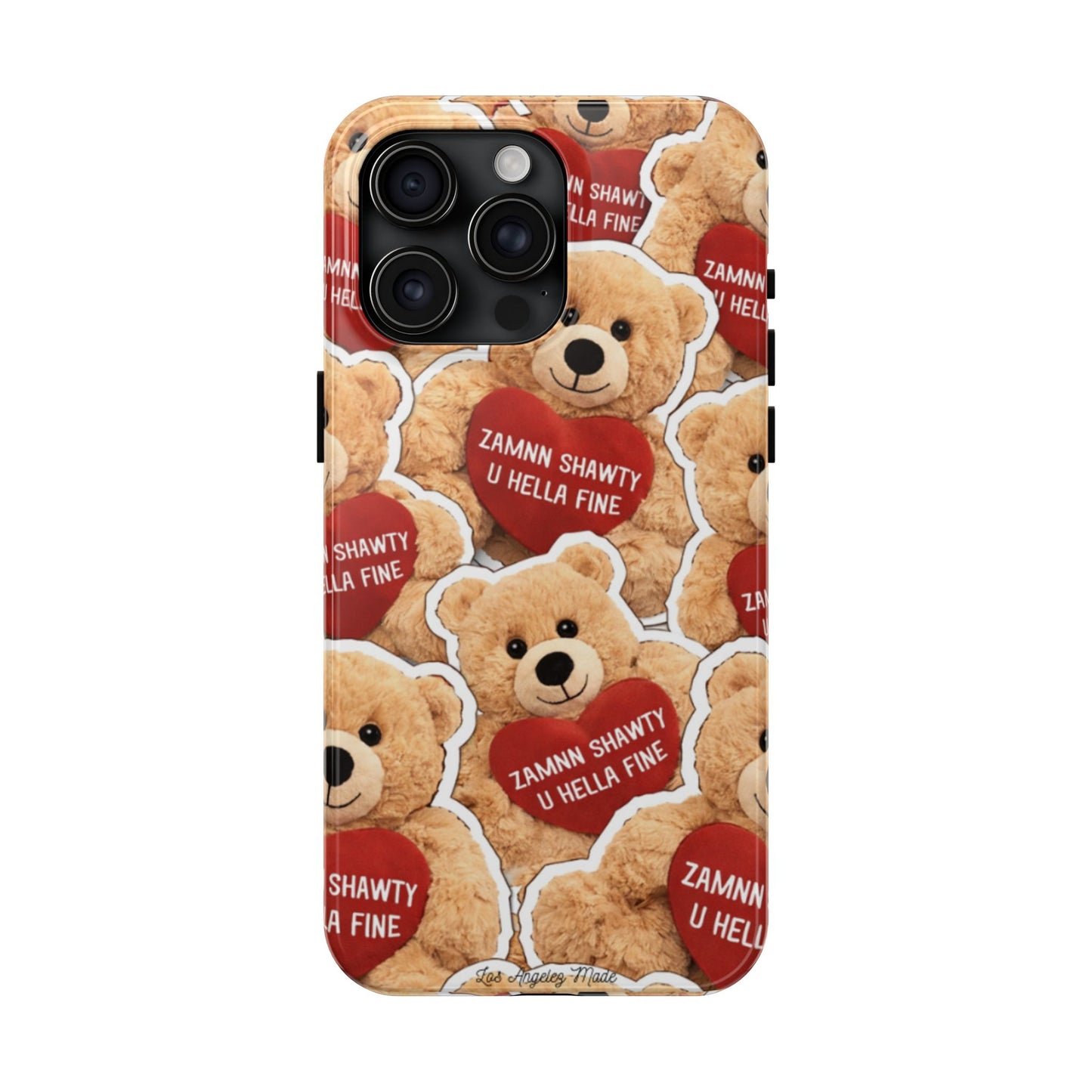 Los Angelez Made x Teddy "Zamnn Shawty U Hella Fine" Tough Phone Case