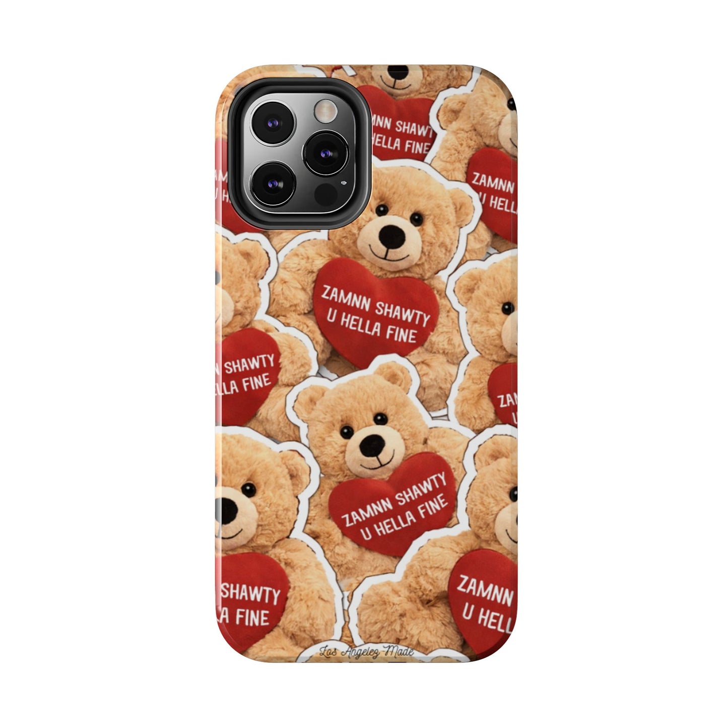 Los Angelez Made x Teddy "Zamnn Shawty U Hella Fine" Tough Phone Case