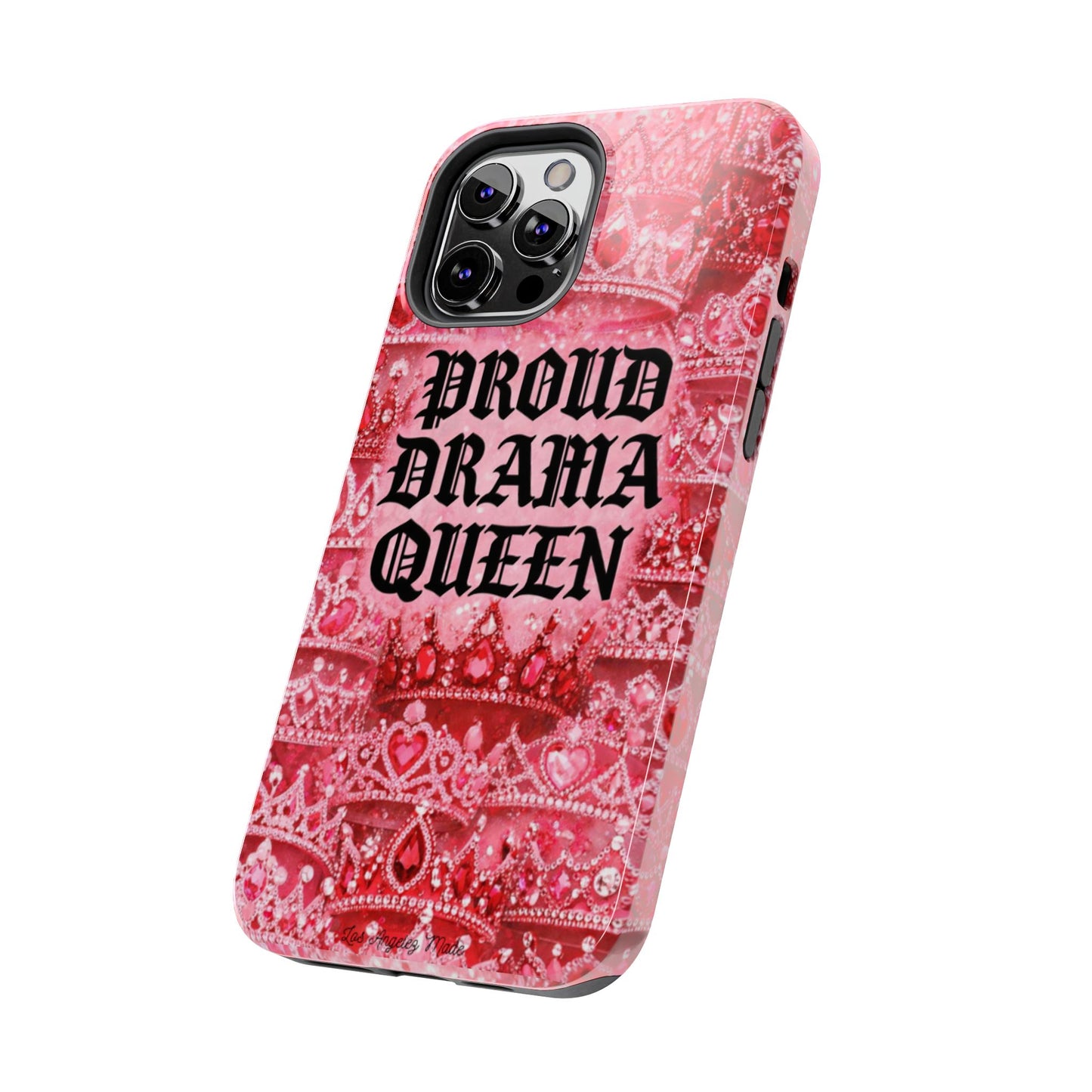 Los Angelez Made x Proud Drama Queen Tough Phone Case
