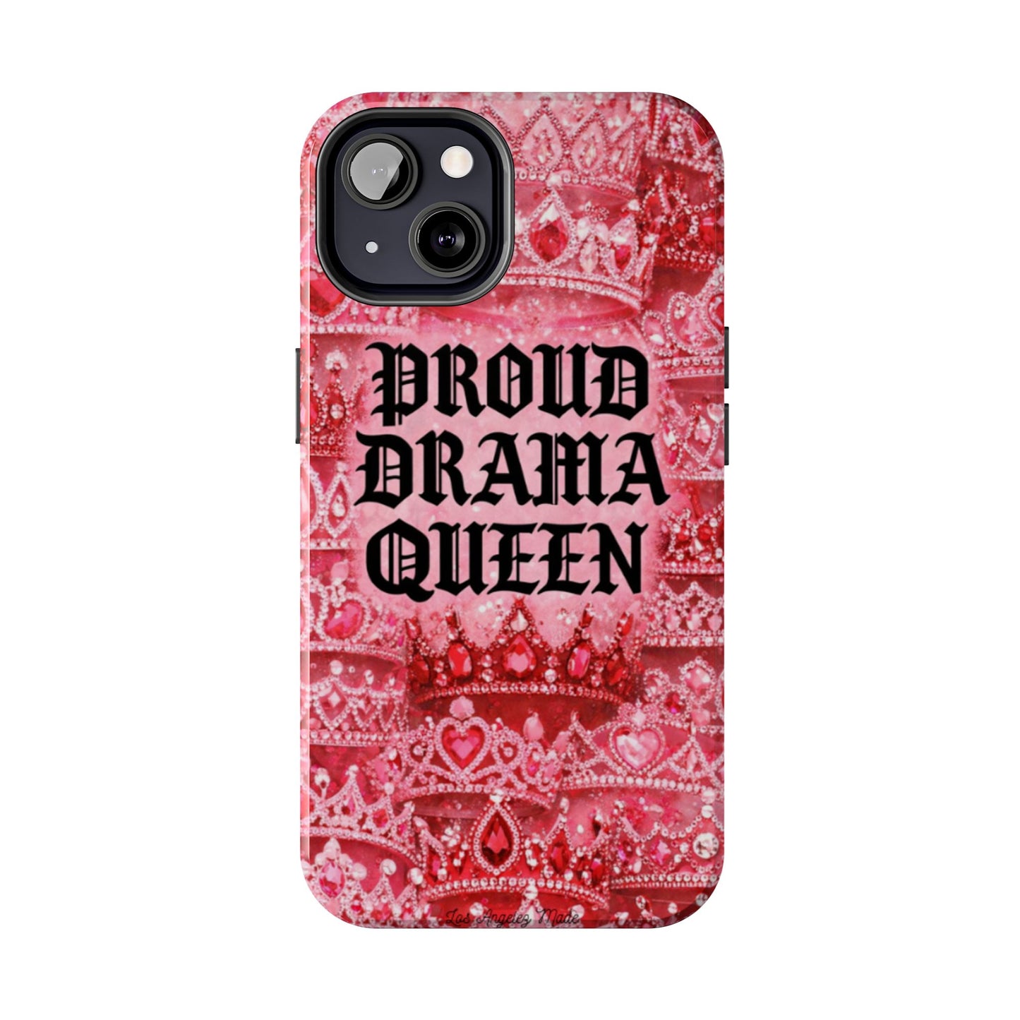Los Angelez Made x Proud Drama Queen Tough Phone Case