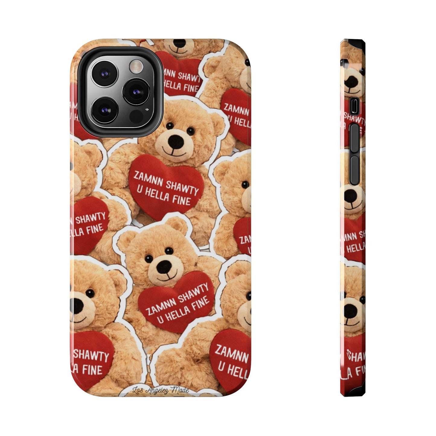 Los Angelez Made x Teddy "Zamnn Shawty U Hella Fine" Tough Phone Case