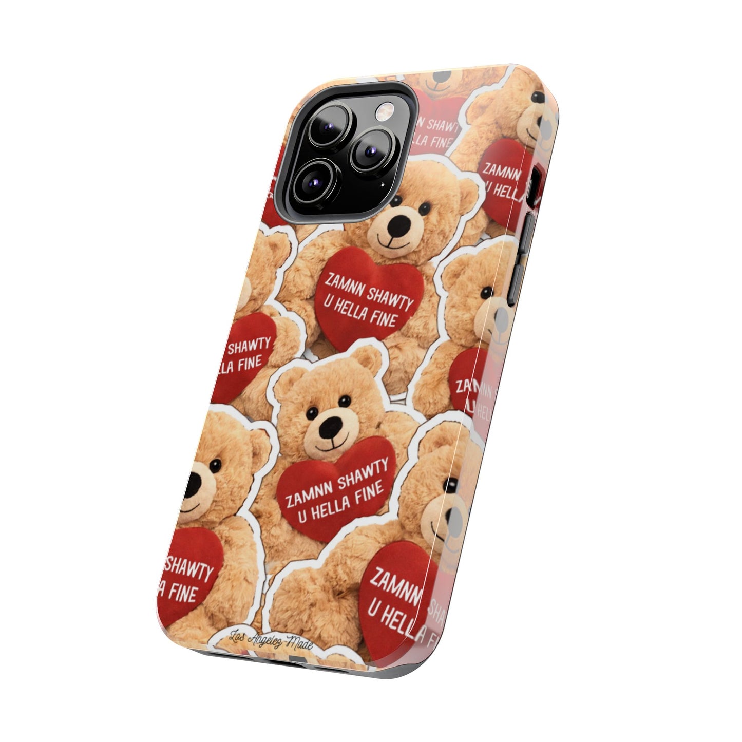 Los Angelez Made x Teddy "Zamnn Shawty U Hella Fine" Tough Phone Case
