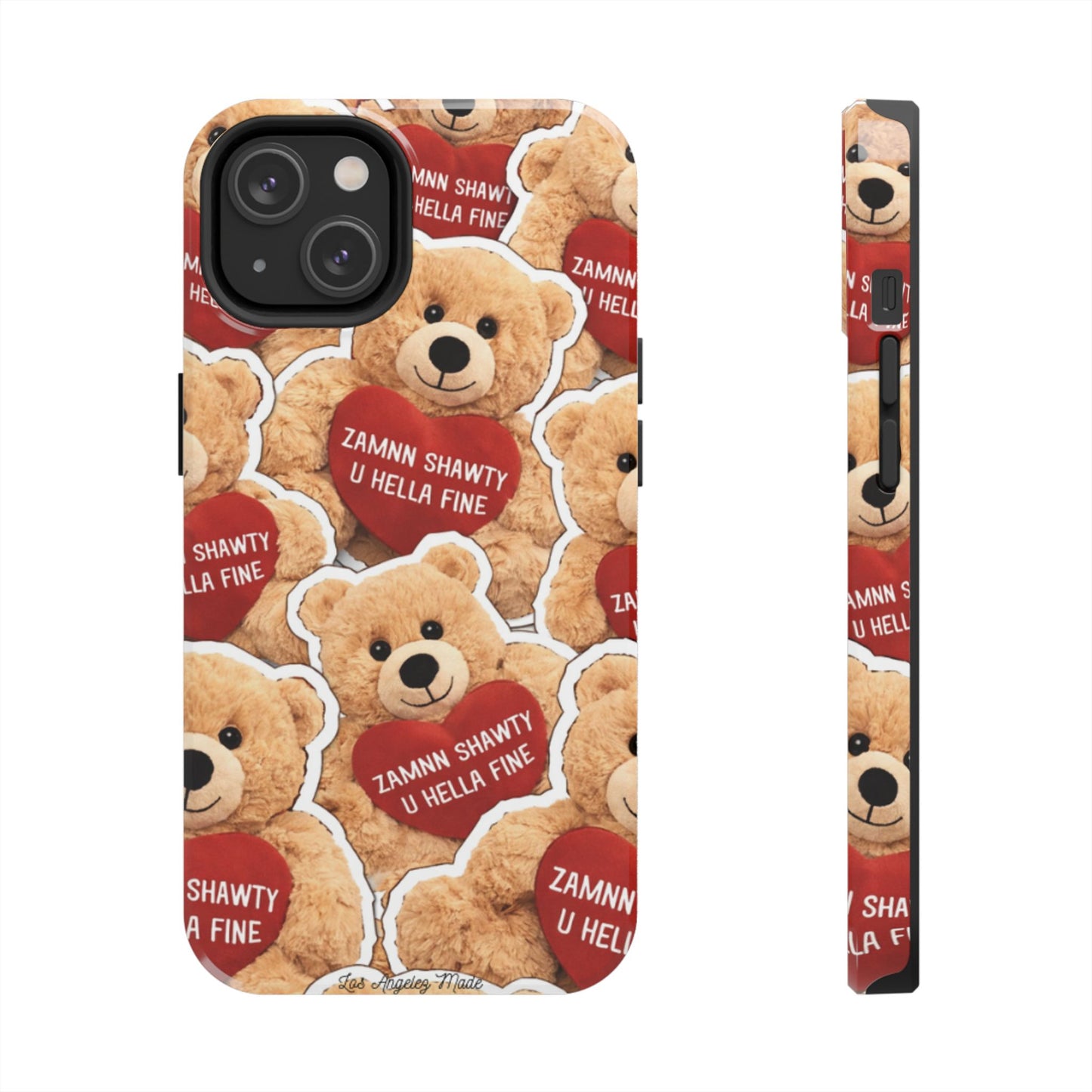 Los Angelez Made x Teddy "Zamnn Shawty U Hella Fine" Tough Phone Case