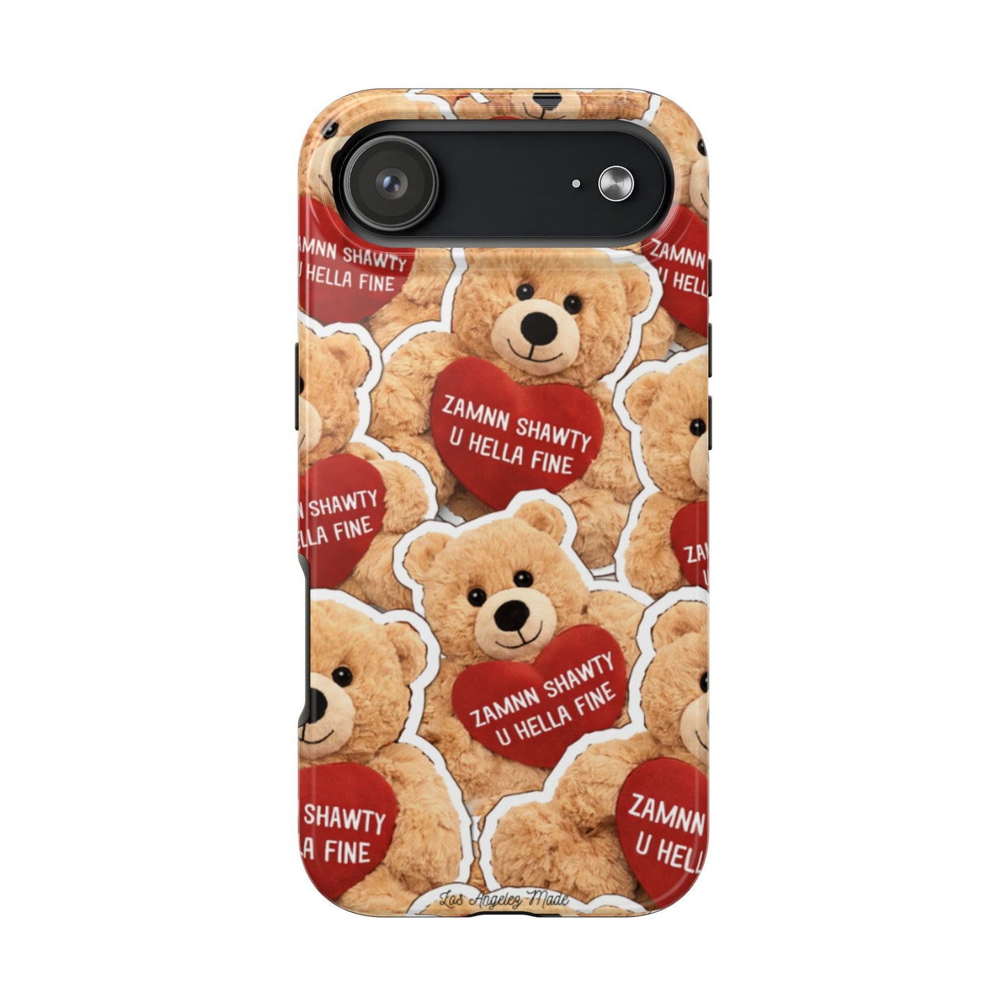 Los Angelez Made x Teddy "Zamnn Shawty U Hella Fine" Tough Phone Case
