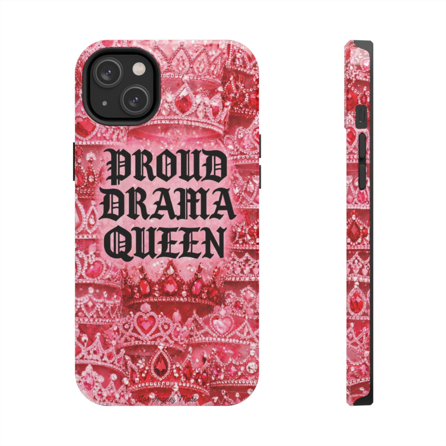 Los Angelez Made x Proud Drama Queen Tough Phone Case