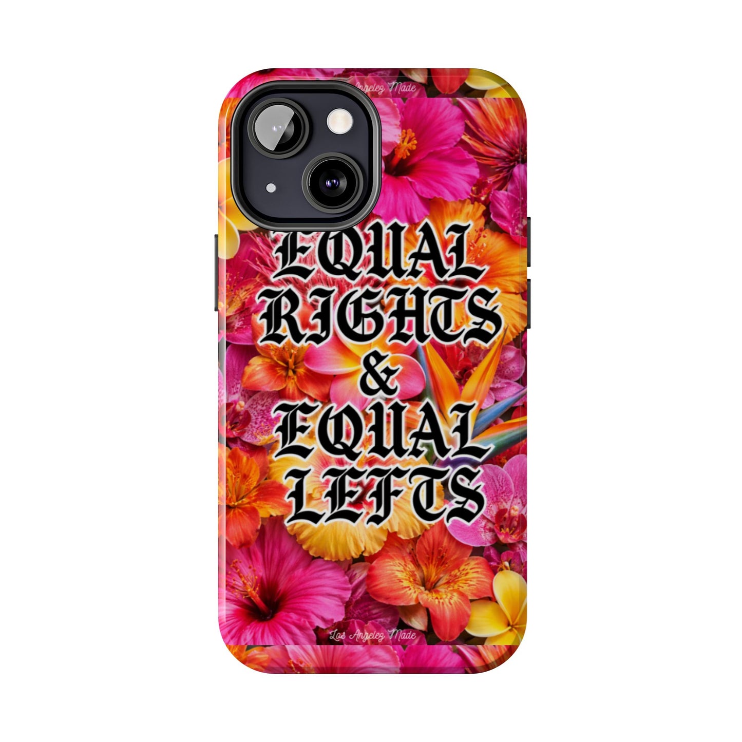 Los Angelez Made x Equal Rights & Equal Lefts Tough Phone Case