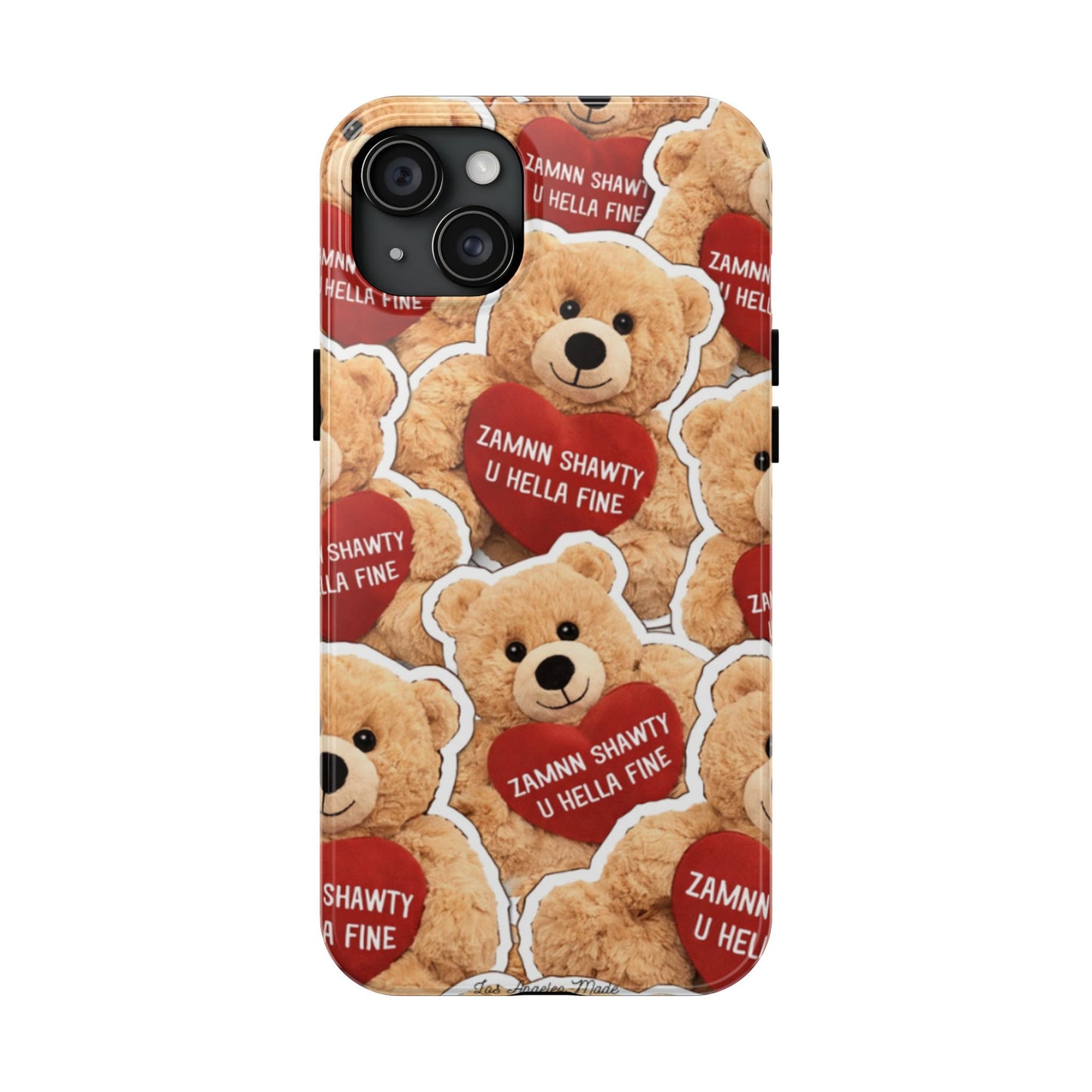 Los Angelez Made x Teddy "Zamnn Shawty U Hella Fine" Tough Phone Case