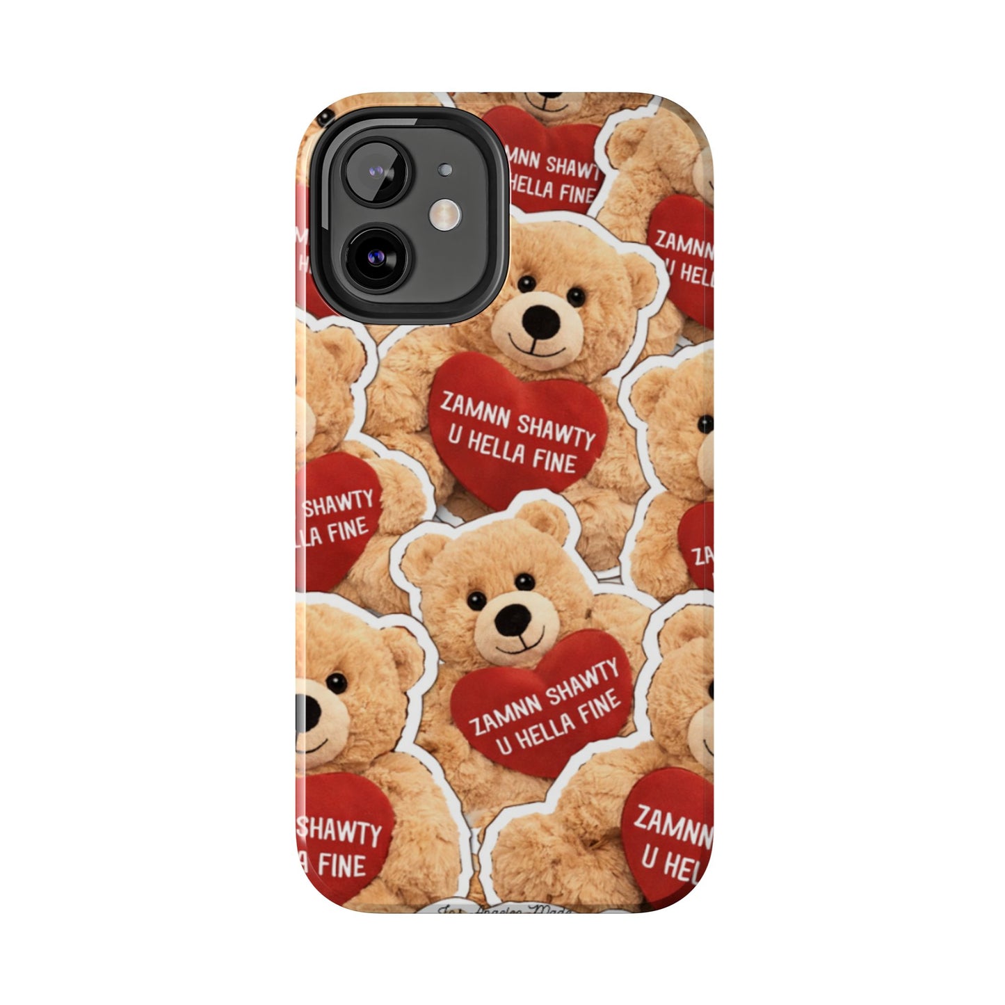 Los Angelez Made x Teddy "Zamnn Shawty U Hella Fine" Tough Phone Case