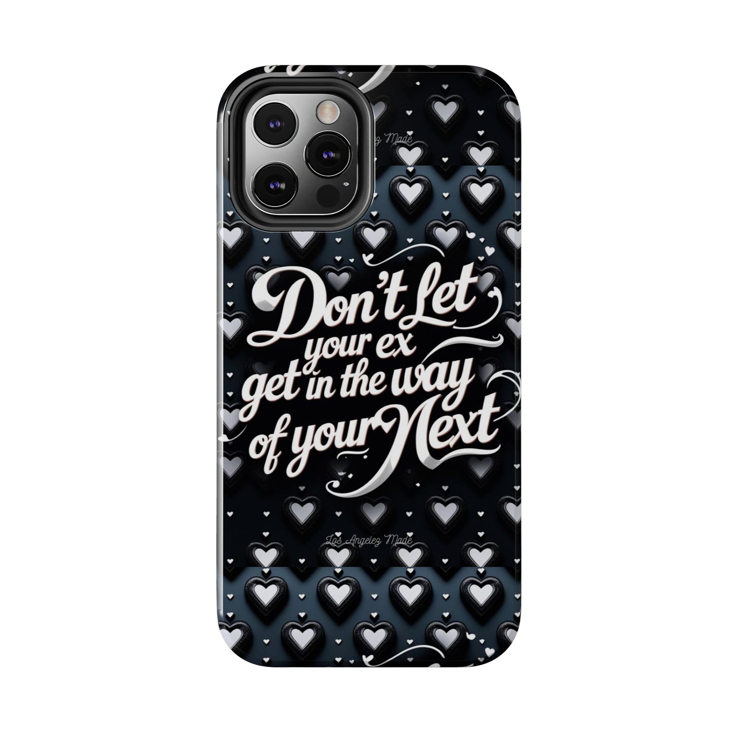 Los Angelez Made x Don't Let Your Ex Tough Phone Case