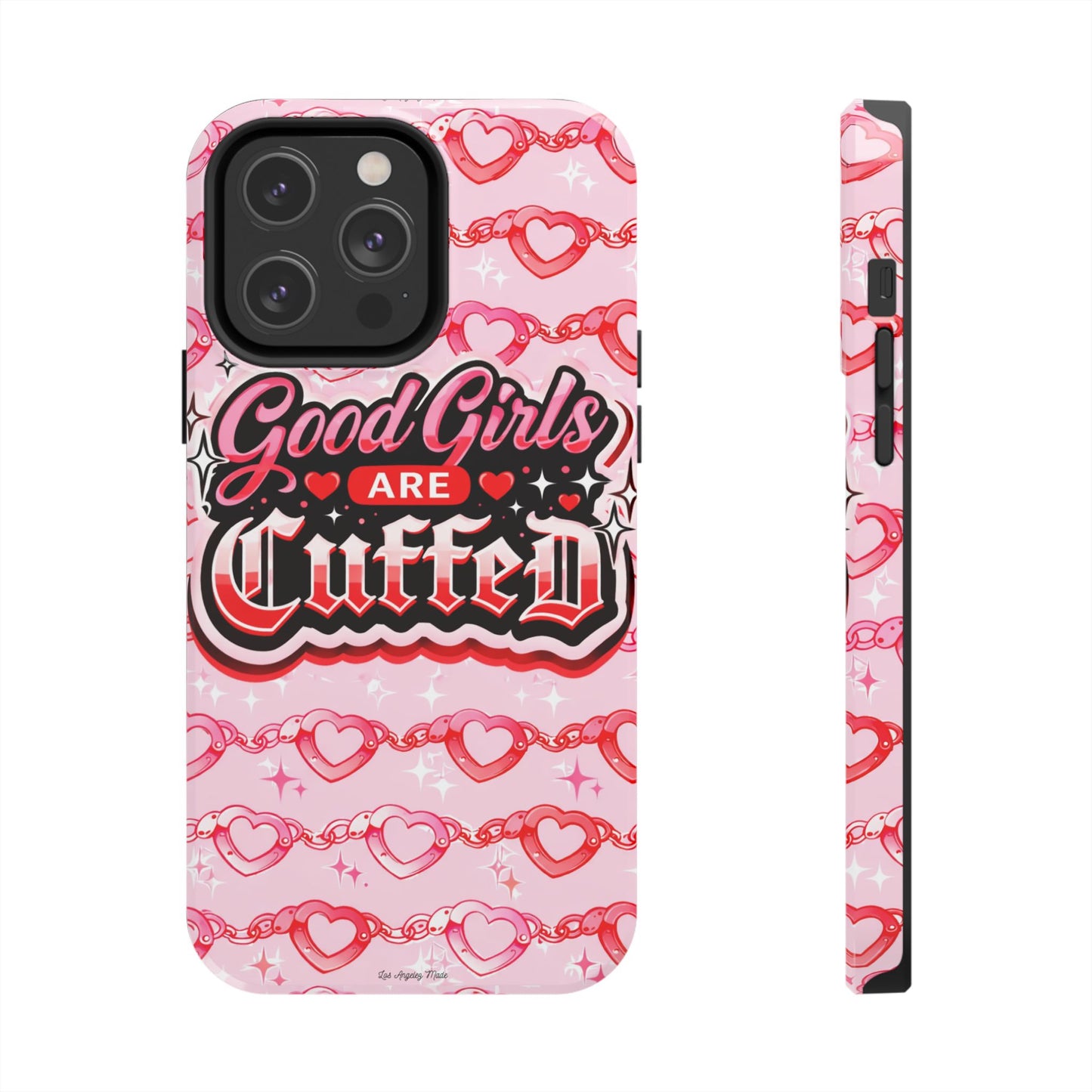 Los Angelez Made x "Good Girls Are Cuffed" Tough Phone Case