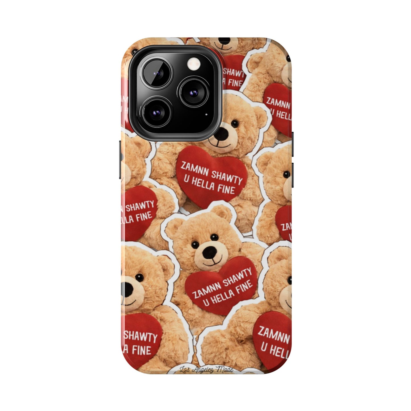 Los Angelez Made x Teddy "Zamnn Shawty U Hella Fine" Tough Phone Case