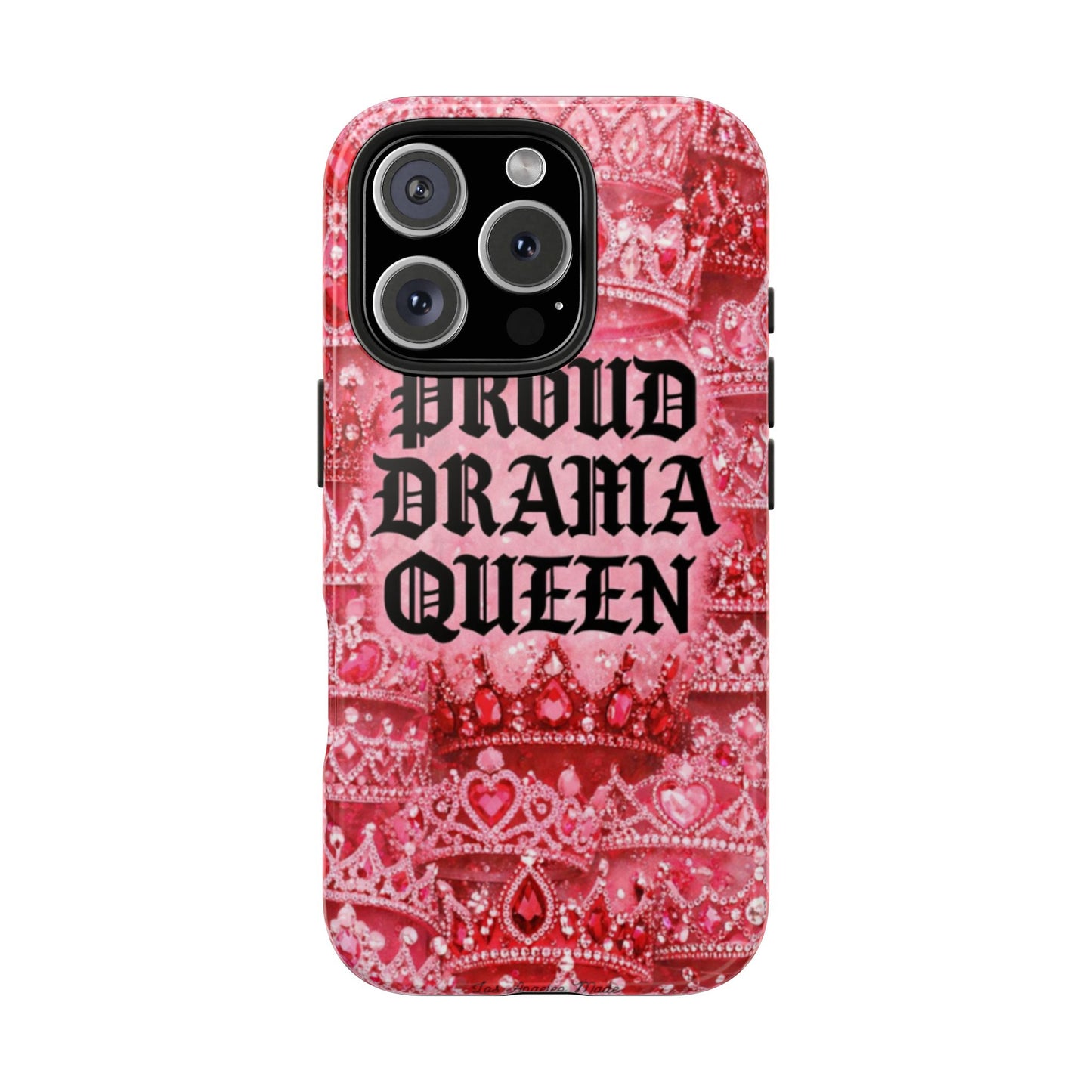 Los Angelez Made x Proud Drama Queen Tough Phone Case