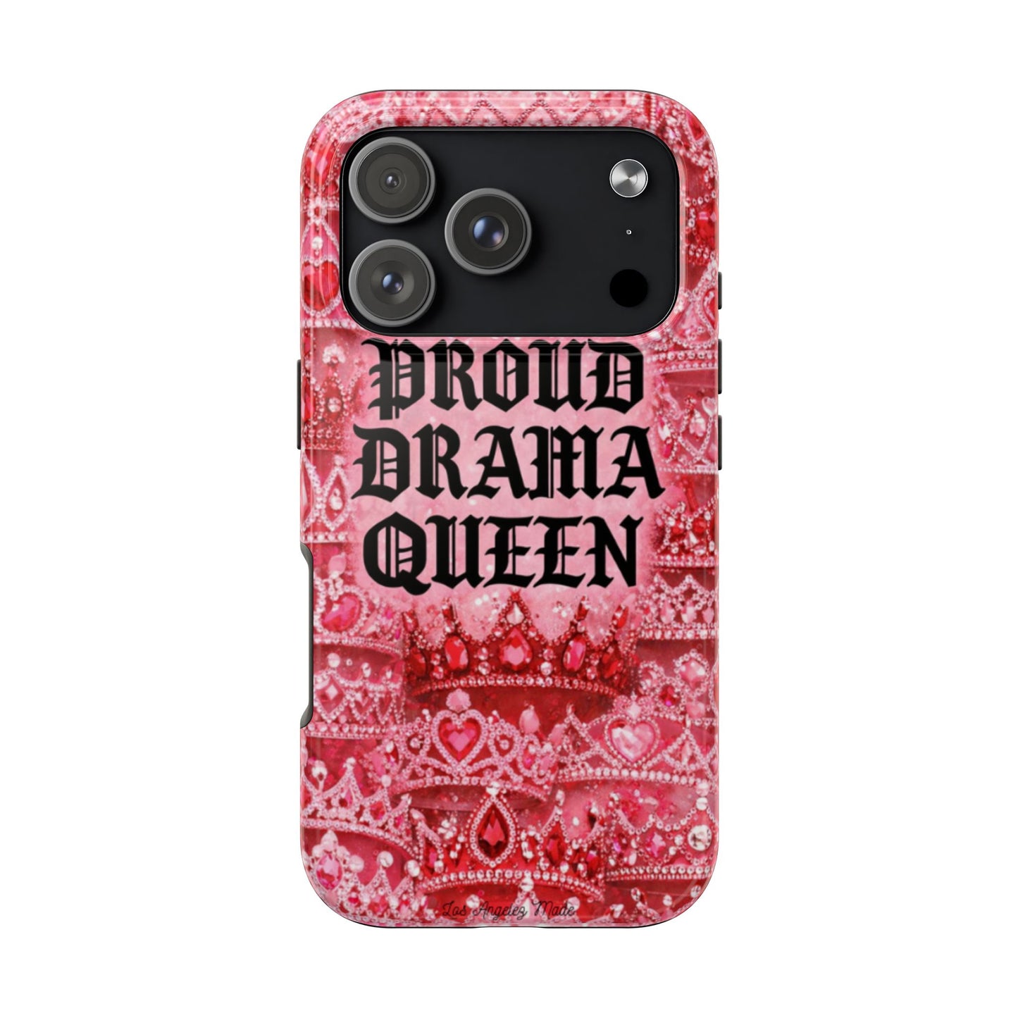 Los Angelez Made x Proud Drama Queen Tough Phone Case