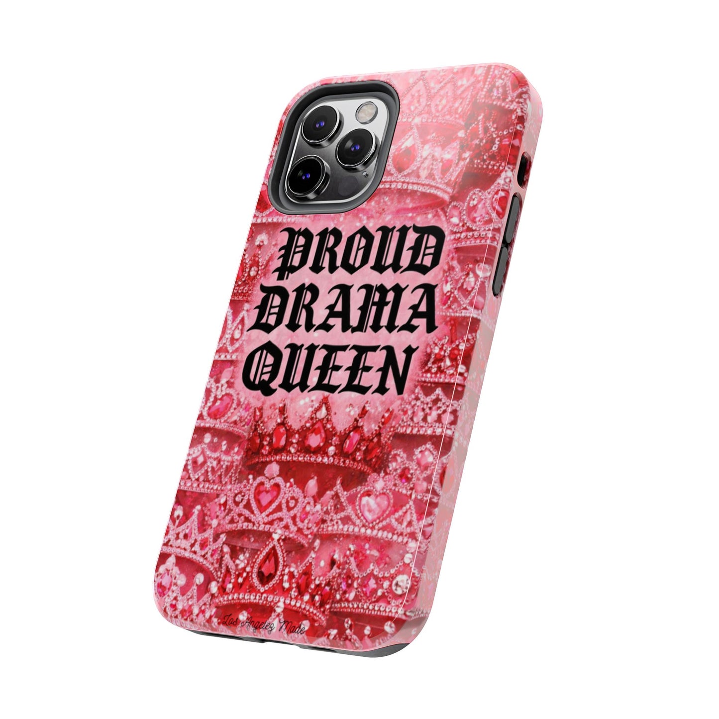 Los Angelez Made x Proud Drama Queen Tough Phone Case