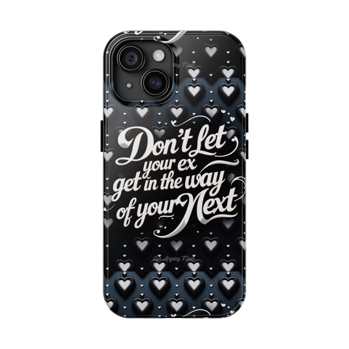 Los Angelez Made x Don't Let Your Ex Tough Phone Case