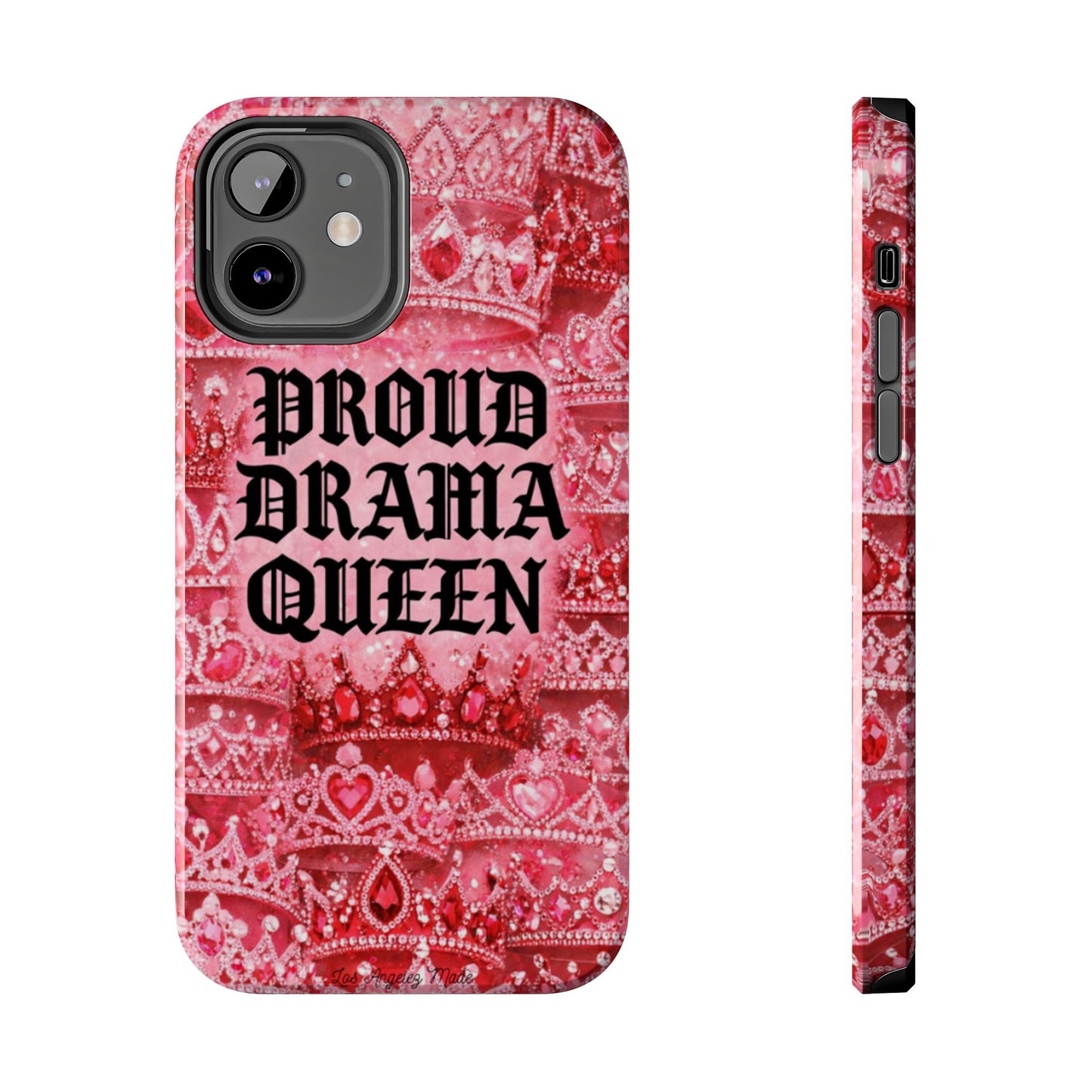 Los Angelez Made x Proud Drama Queen Tough Phone Case