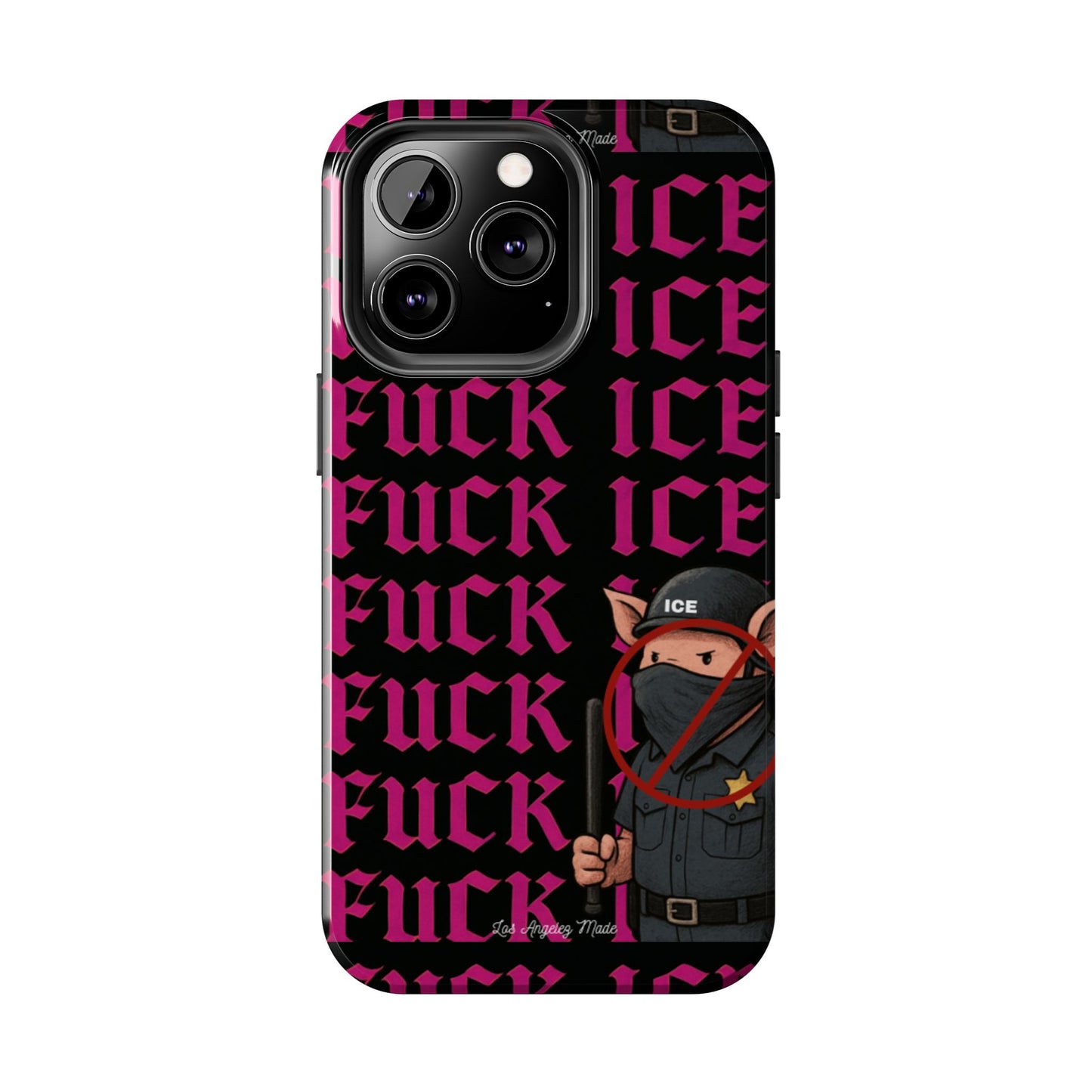 Los Angelez Made x F*ck ICE Tough Phone Case