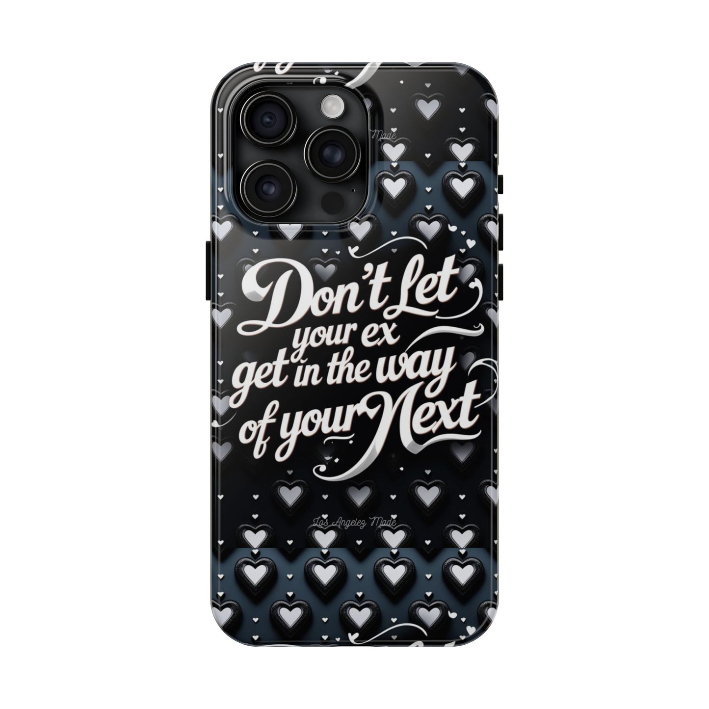 Los Angelez Made x Don't Let Your Ex Tough Phone Case