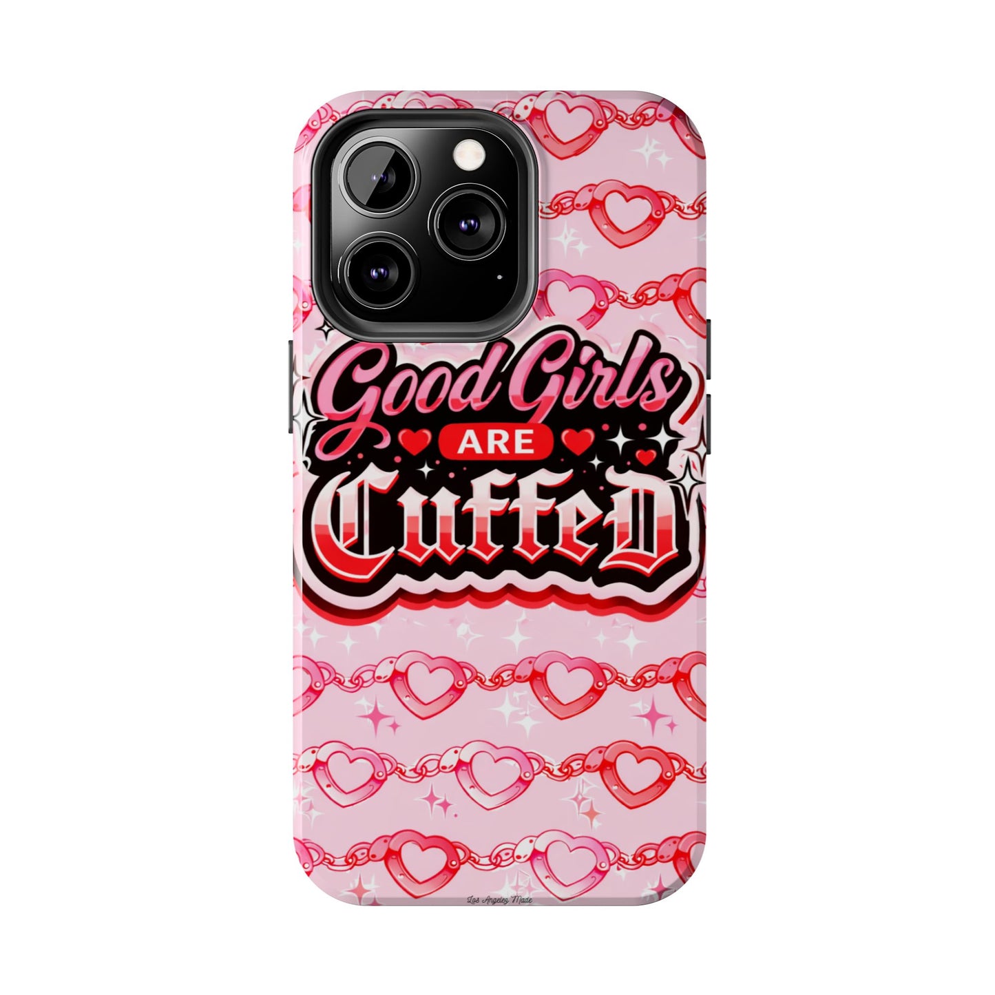 Los Angelez Made x "Good Girls Are Cuffed" Tough Phone Case