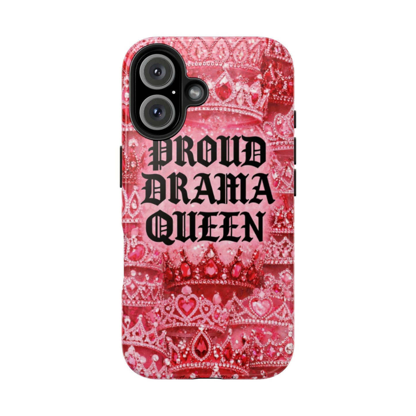 Los Angelez Made x Proud Drama Queen Tough Phone Case