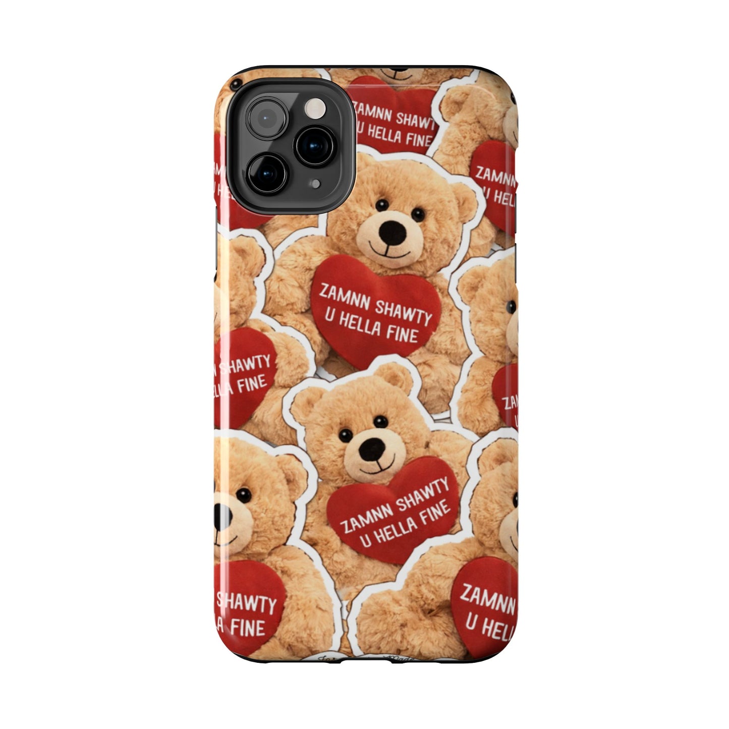 Los Angelez Made x Teddy "Zamnn Shawty U Hella Fine" Tough Phone Case