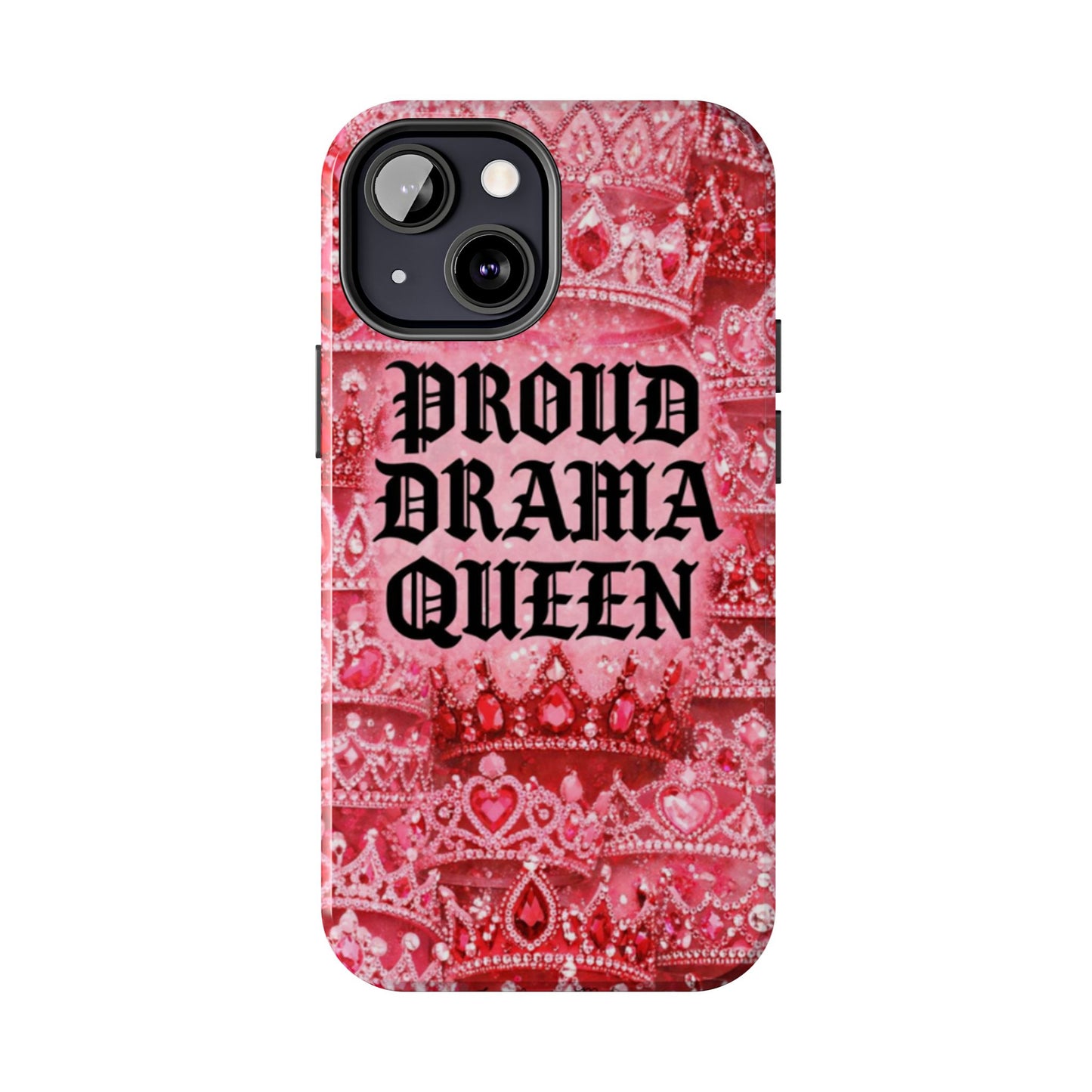 Los Angelez Made x Proud Drama Queen Tough Phone Case
