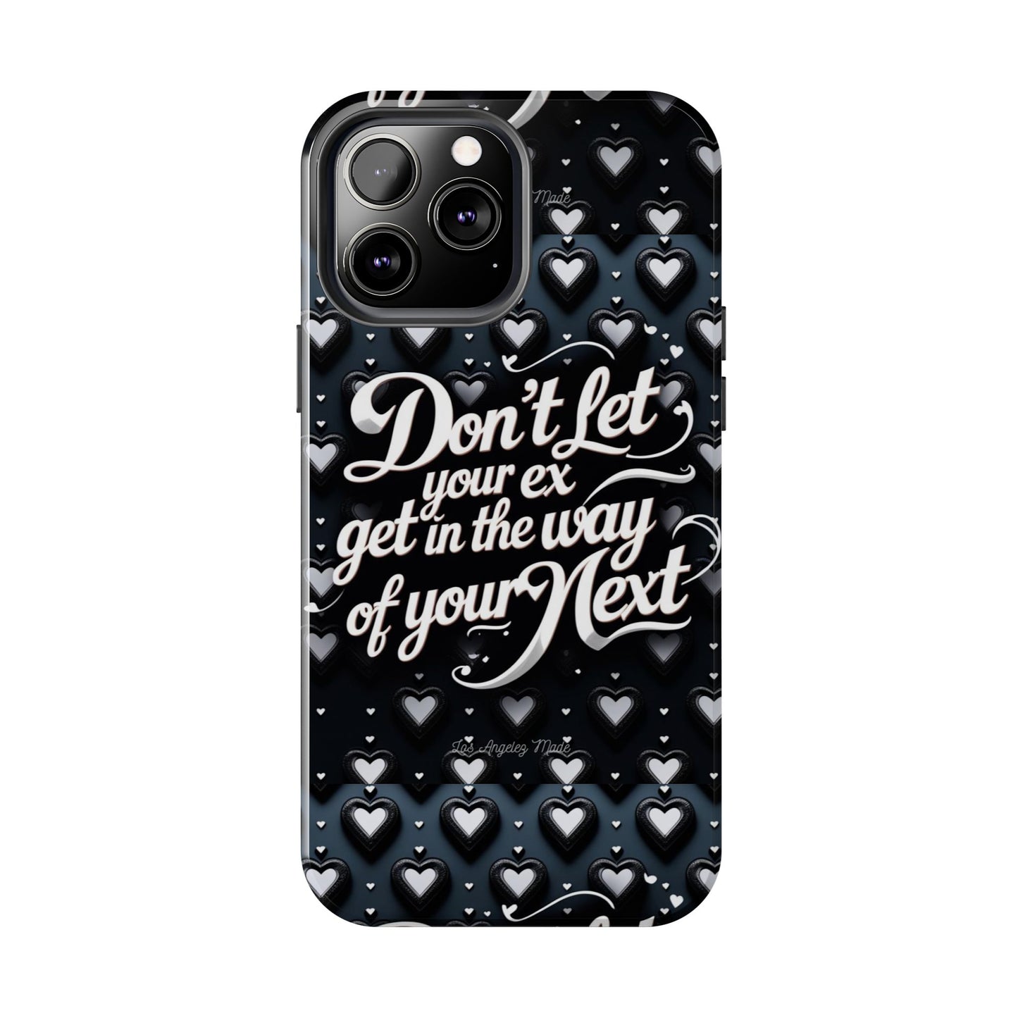 Los Angelez Made x Don't Let Your Ex Tough Phone Case