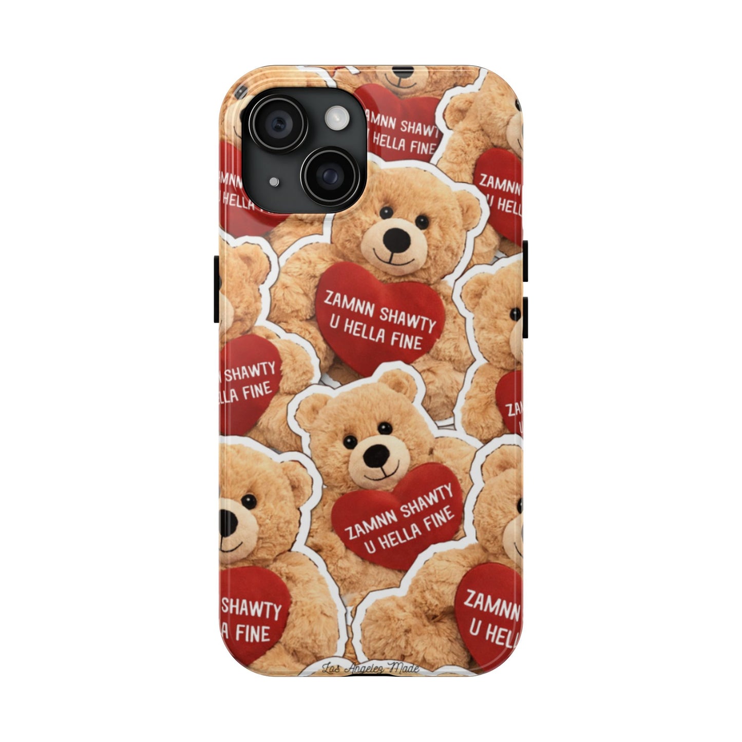 Los Angelez Made x Teddy "Zamnn Shawty U Hella Fine" Tough Phone Case
